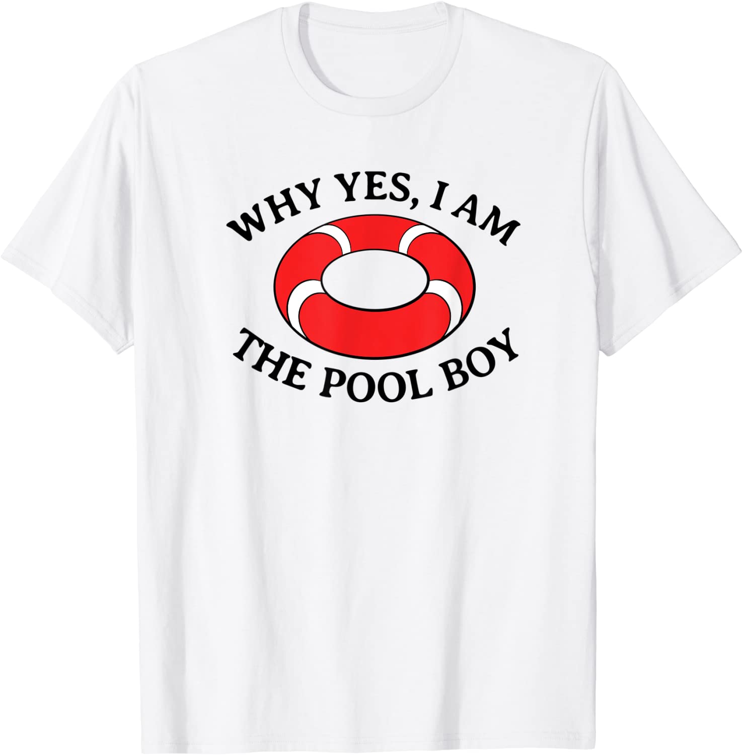 Why Yes I Am The Pool Boy Funny Swimming Accessories Gift T-Shirt