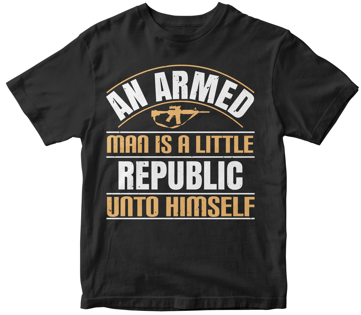 An Armed Man Is A Little Republic Unto Himself