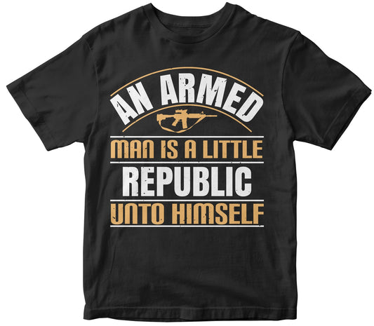 An Armed Man Is A Little Republic Unto Himself