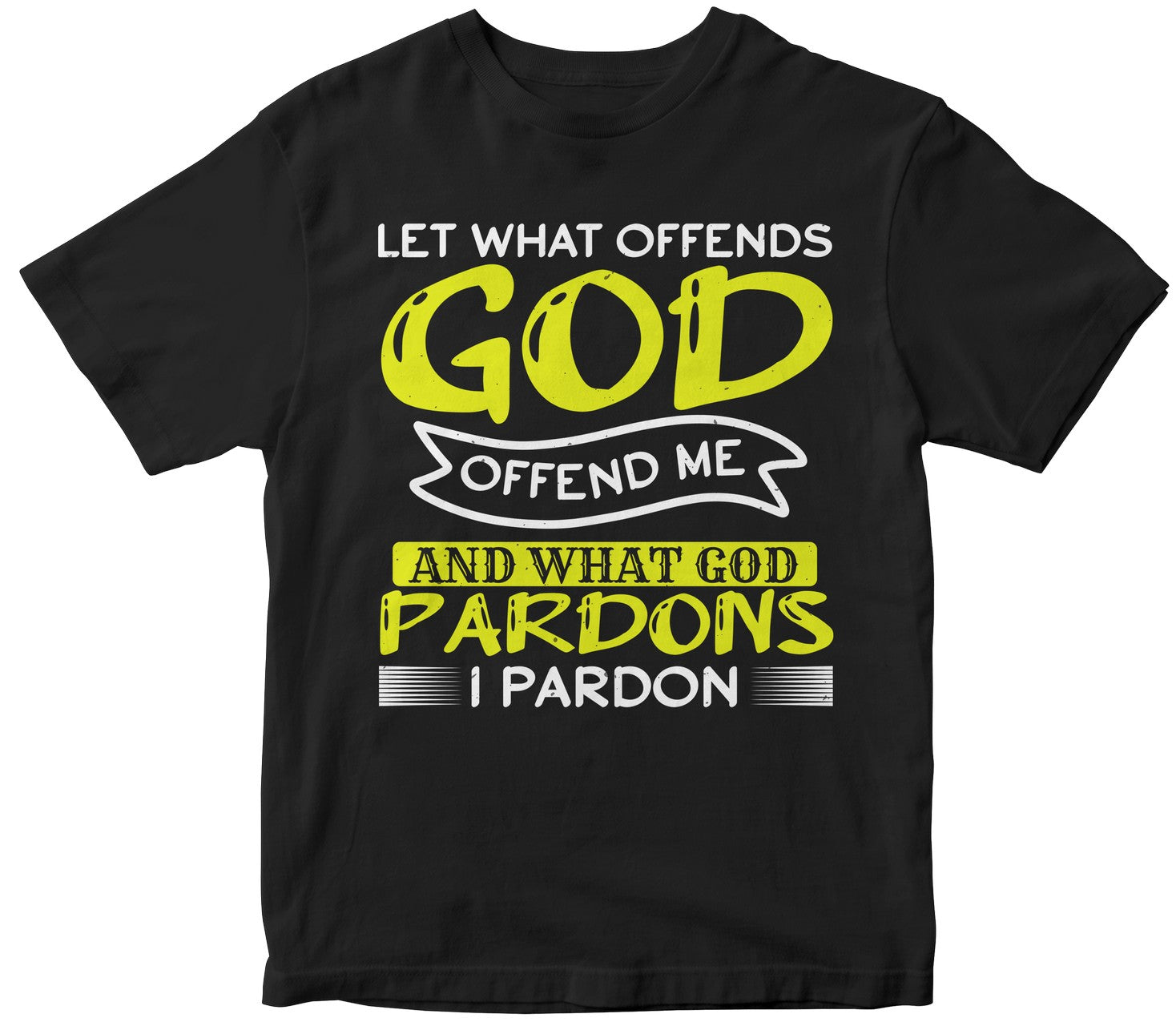 Let What Offends God Offend Me, And What God Pardons, I Pardon