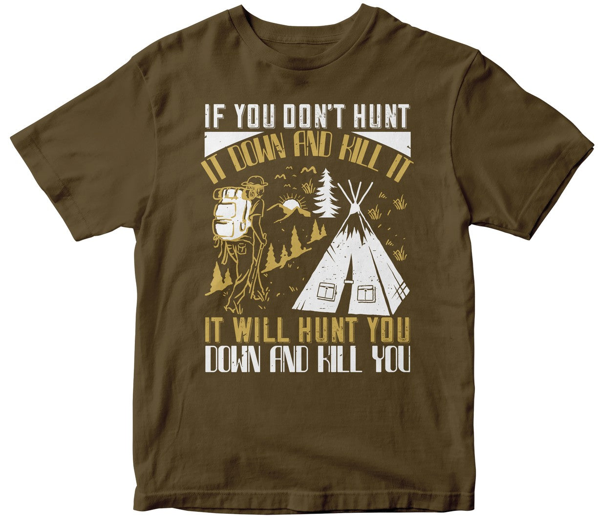If You Don'T Hunt It Down And Kill It, It Will Hunt You Down And Kill You