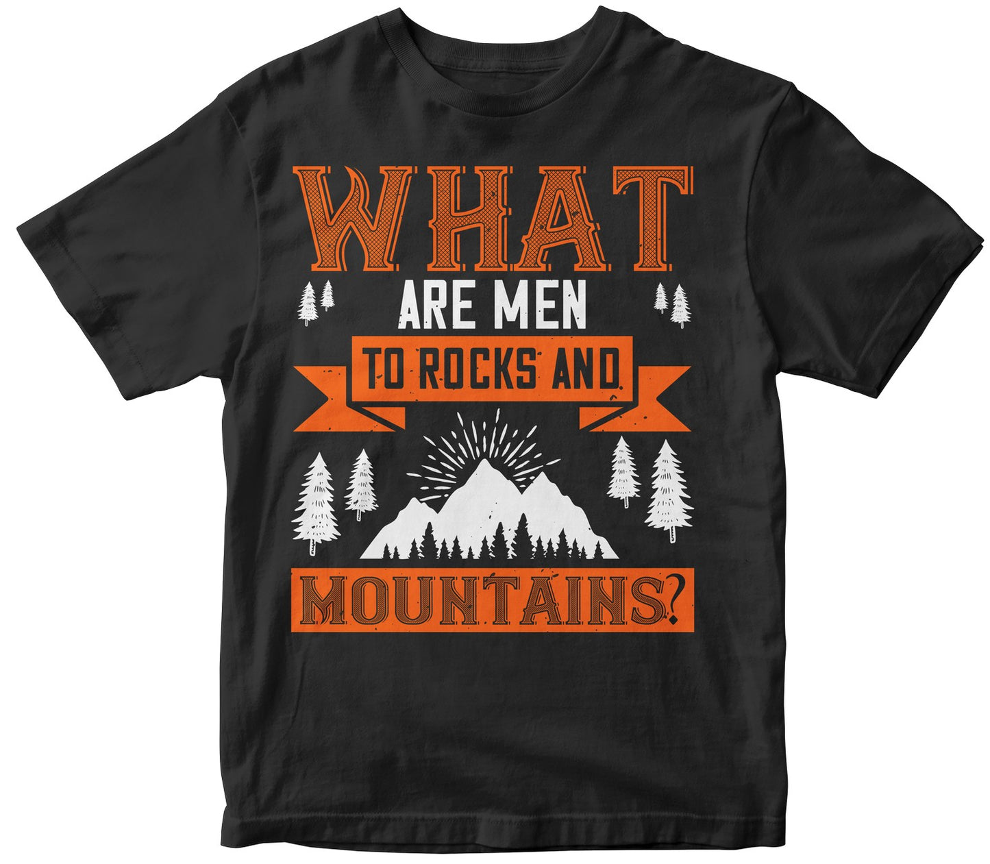 What Are Men To Rocks And Mountains