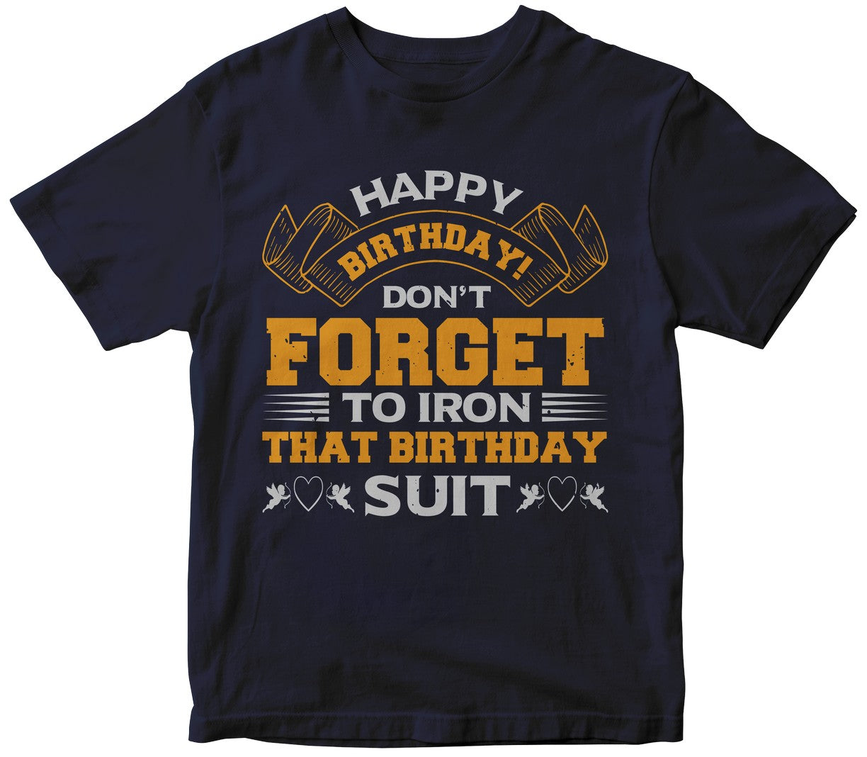 Happy Birthday! Don’T Forget To Iron That Birthday Suit