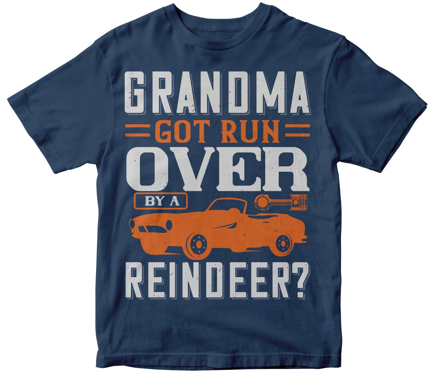 Grandma Got Run Over By A Reindeer