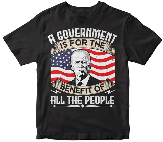A Government Is For The Benefit Of All The People