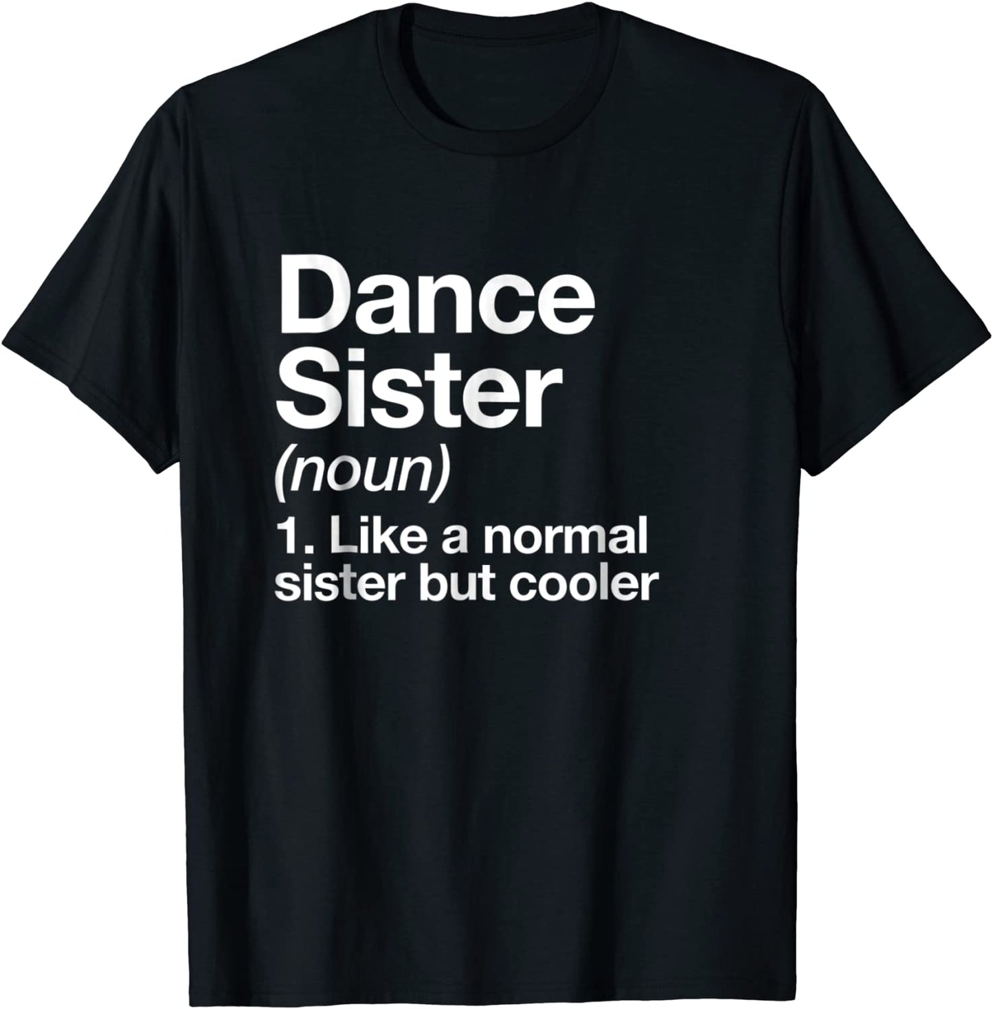 Dance Sister Definition T-shirt Funny Sassy Sports Tee