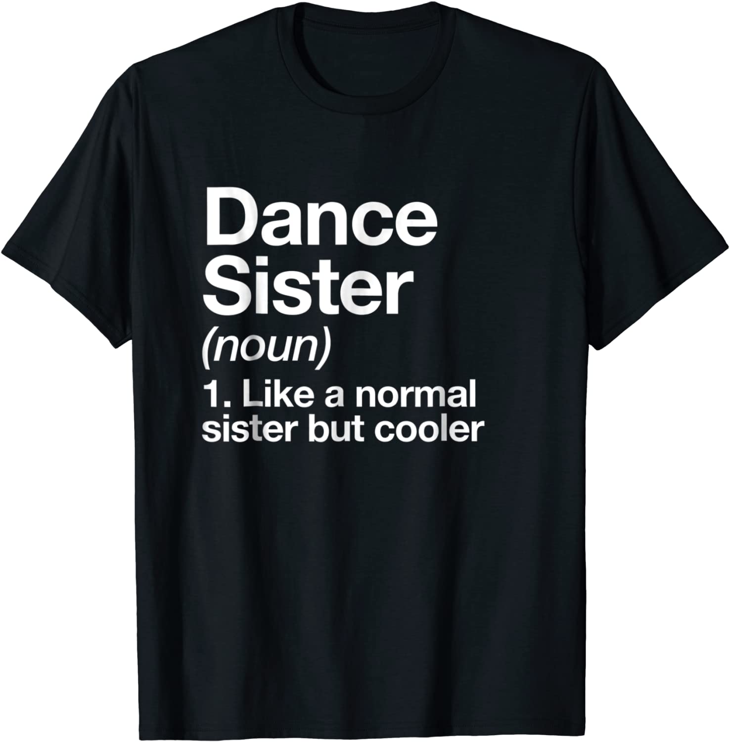 Dance Sister Definition T-shirt Funny Sassy Sports Tee