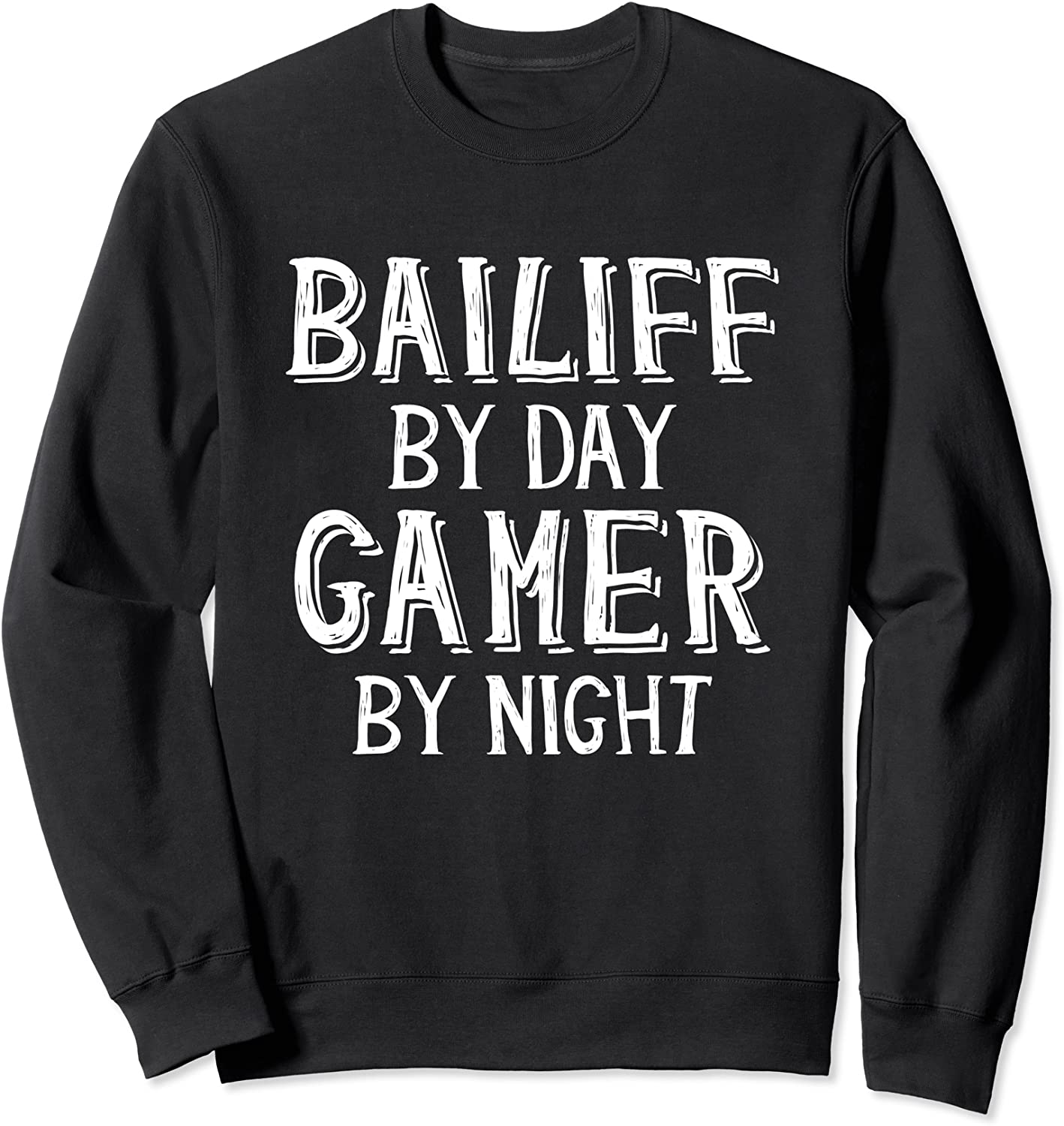 Bailiff By Day Gamer By Night - Bailiff Costume Sweatshirt