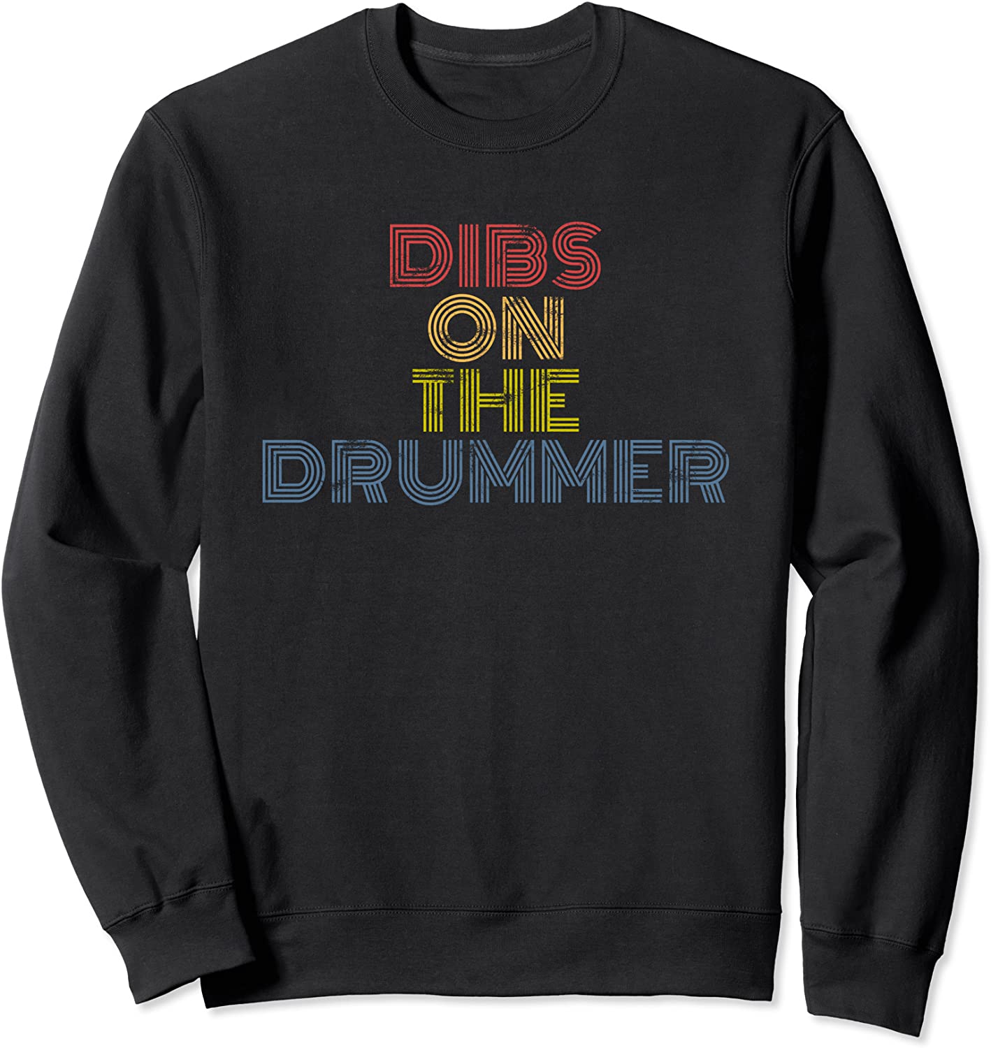 Dibs On The Drummer Rock And Roll Retro Vintage Sweatshirt