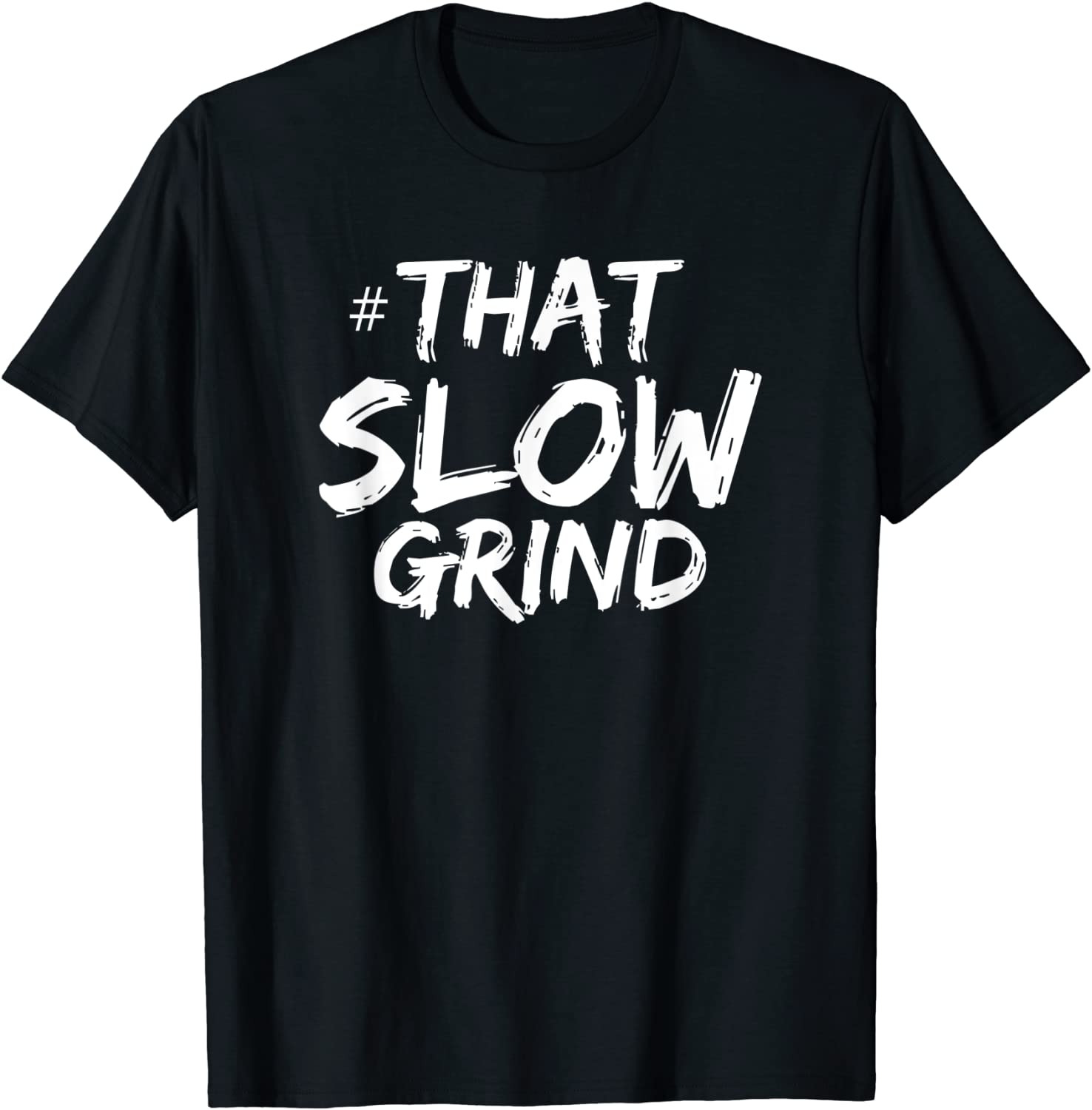 That Slow Grind Motivational Basketball Sports T-Shirt