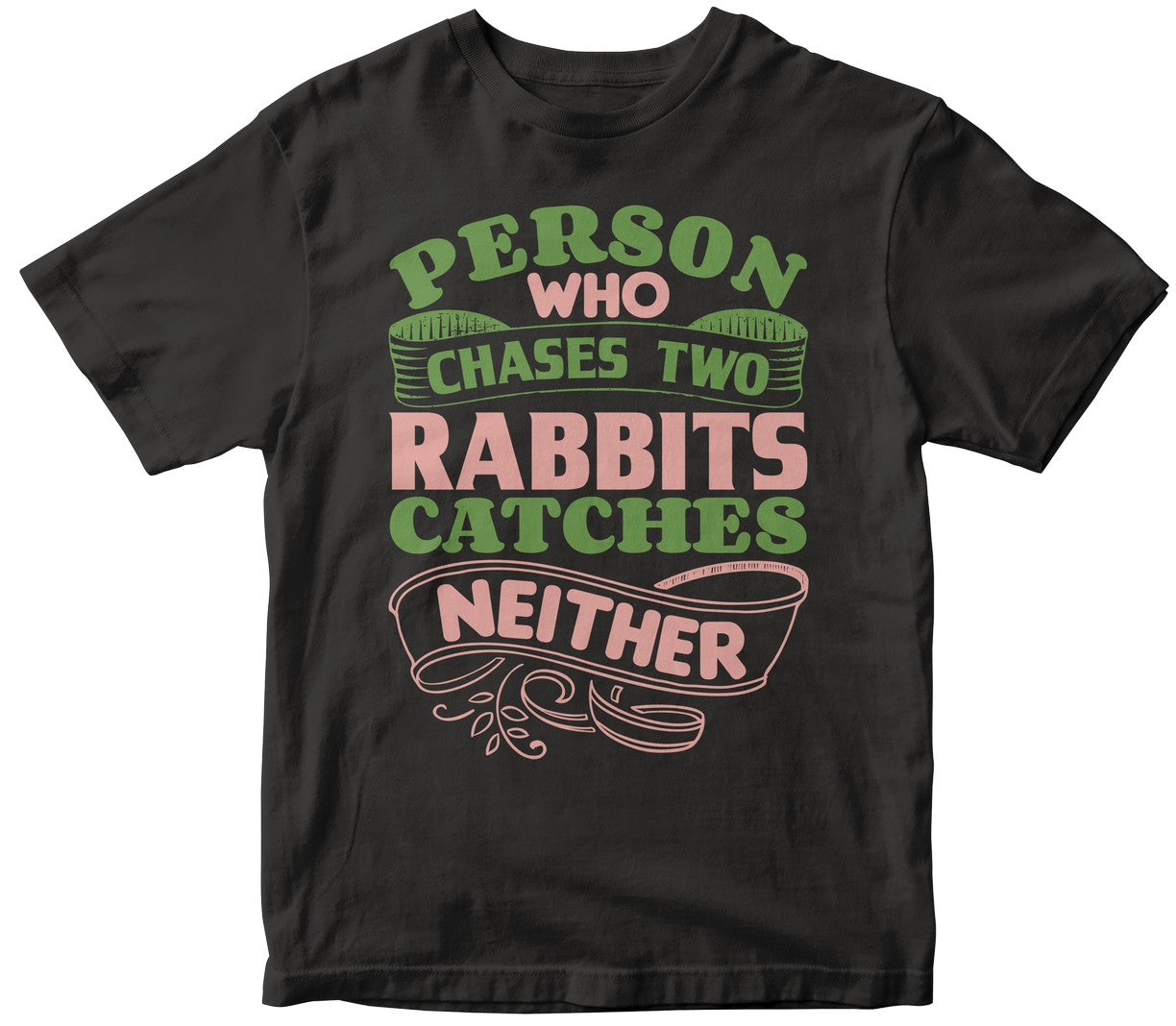 Person Who Chases Two Rabbits Catches Neither