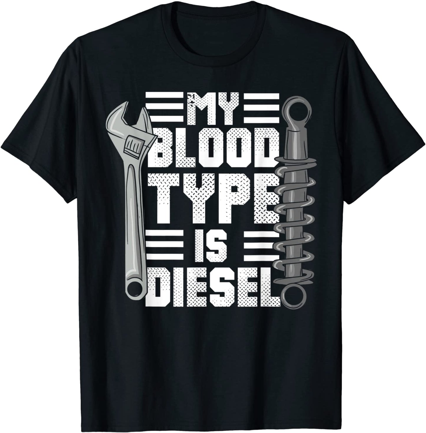 Mens Diesel Mechanic Trucker T-Shirt My Blood Type Is Diesel T-Shirt