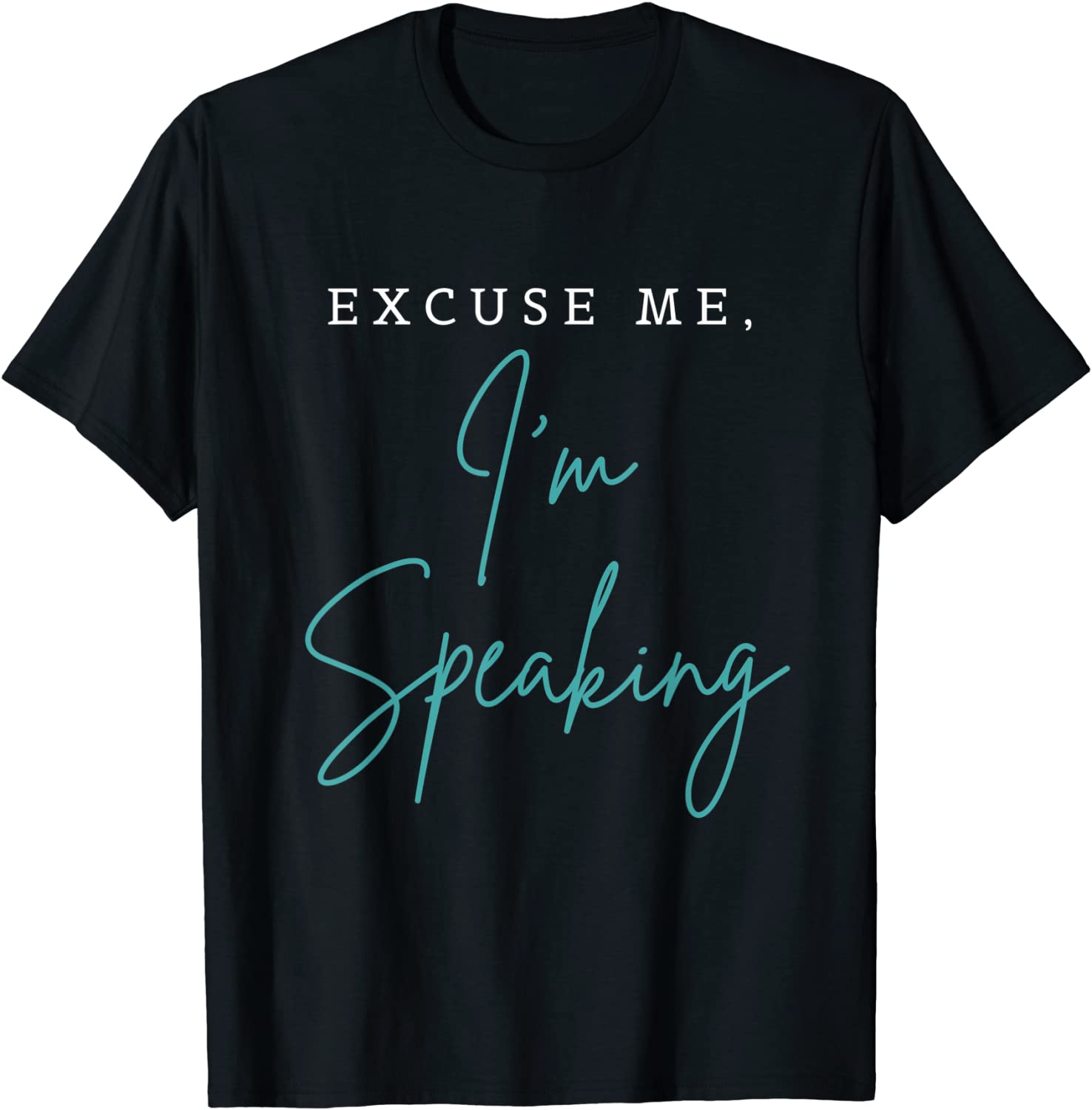 Excuse Me Im Speaking Funny Kamala Harris Joe Biden Trump T-Shirt