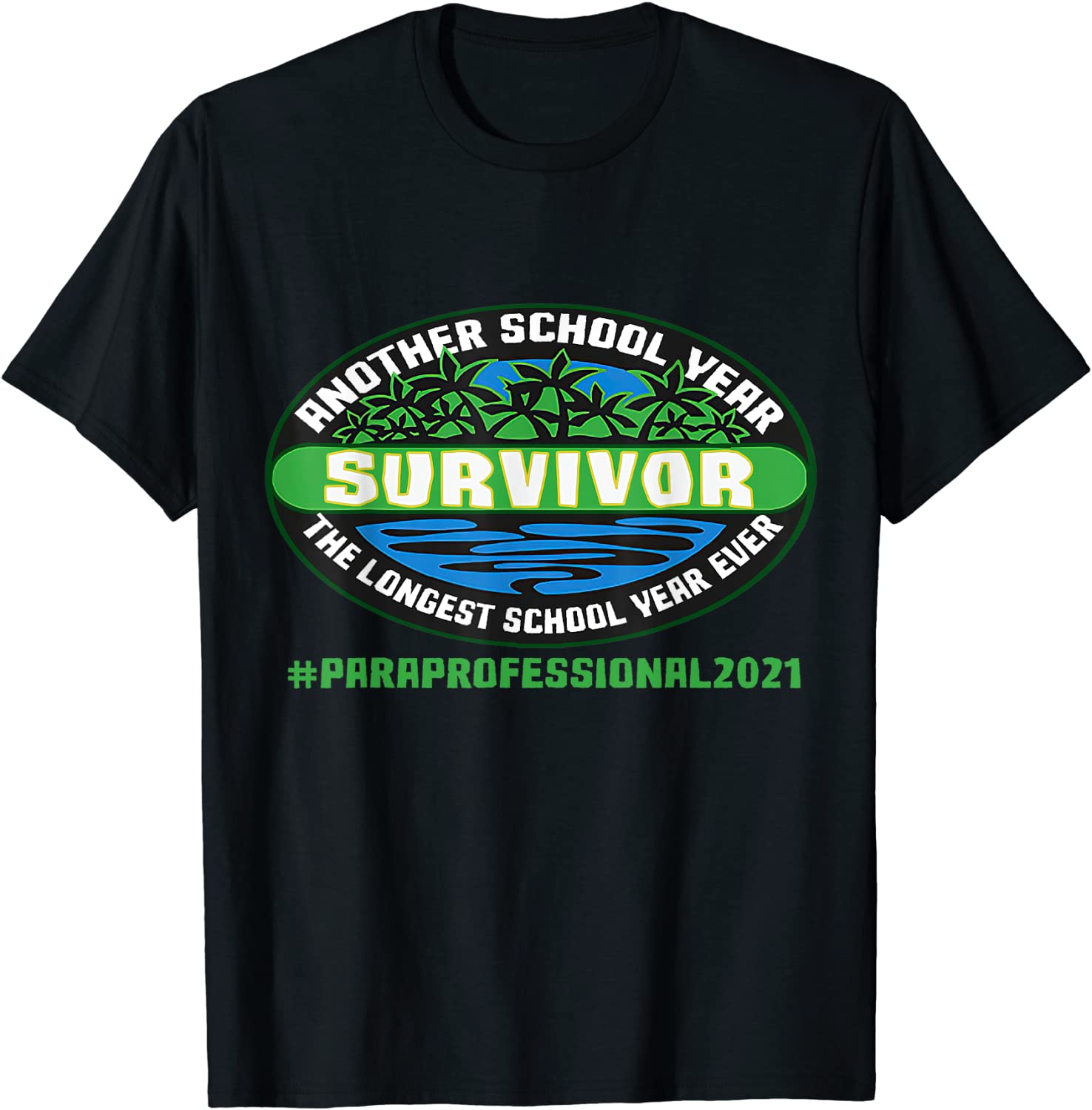 Paraprofessional 2021 Another School Year Survivor Longest T-Shirt