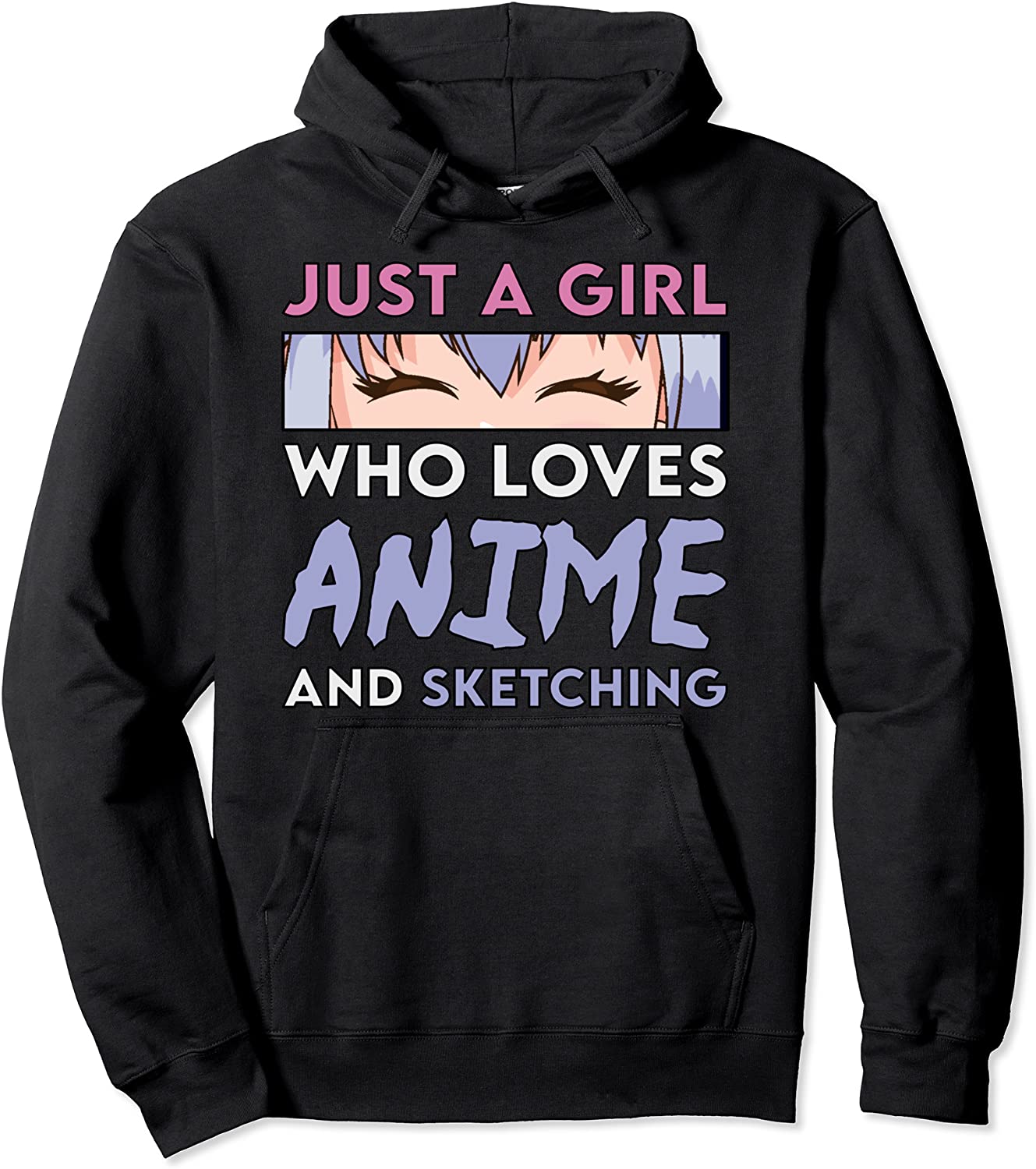 Anime and Sketching Gift Just A Girl Who Loves Anime Pullover Hoodie