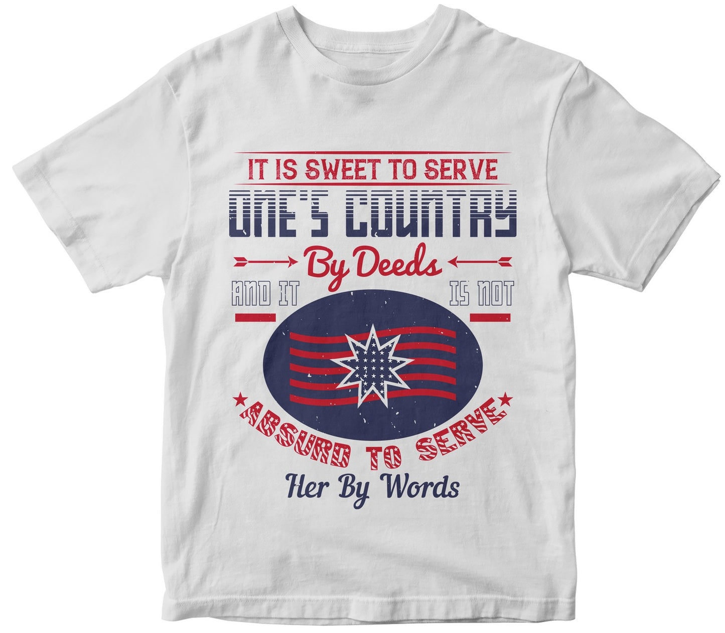 It Is Sweet To Serve One’S Country By Deeds, And It Is Not Absurd To Serve Her By Words