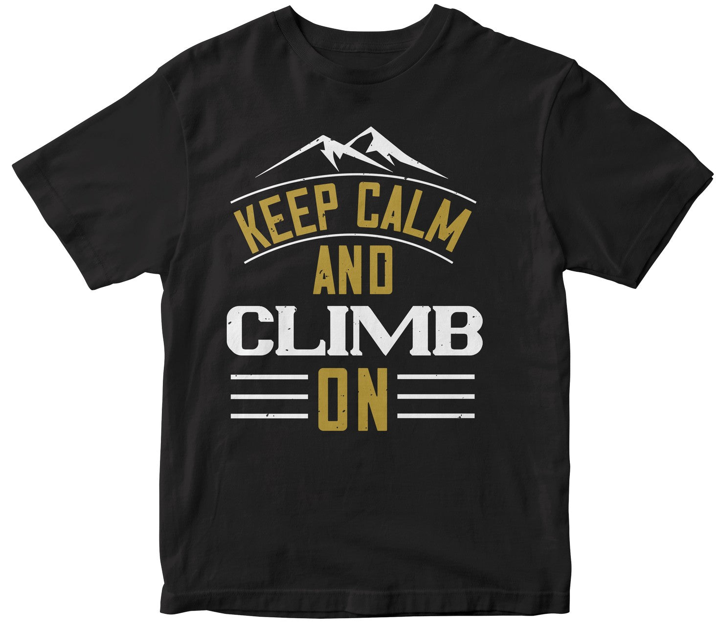 Keep Calm And Climb On