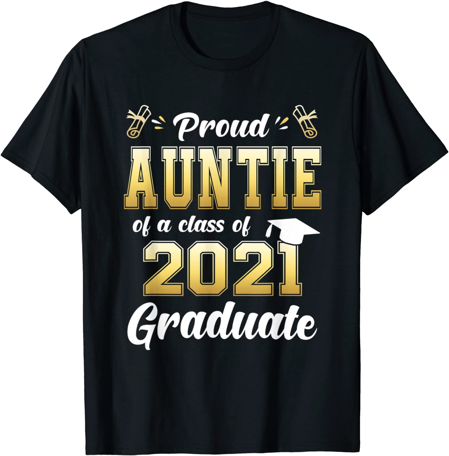 Proud Auntie Of A Class Of 2021 Graduate Senior 2021 T-Shirt