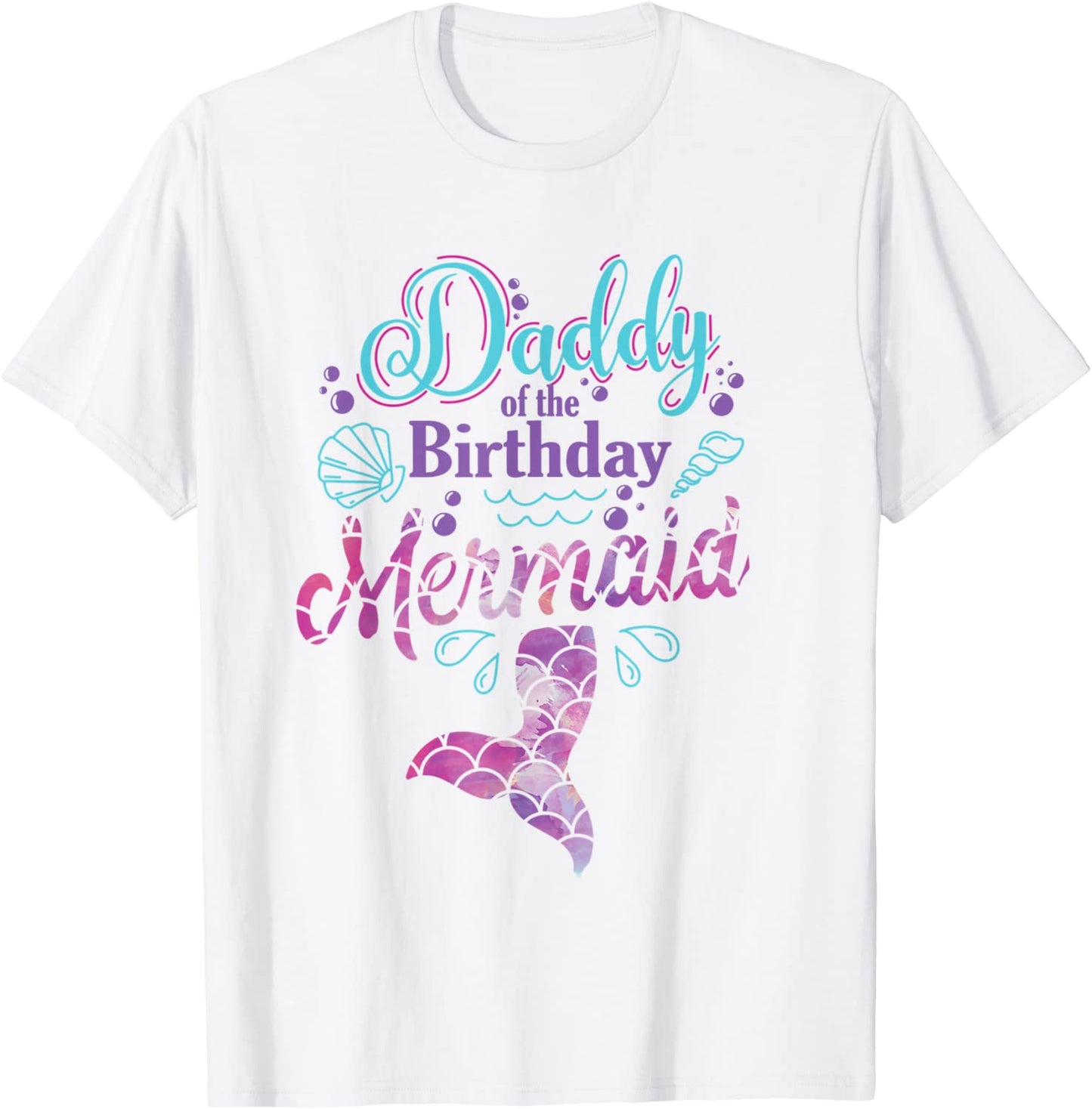 Daddy Of The Birthday Mermaid Birthday Party Mermaid Dad T-Shirt