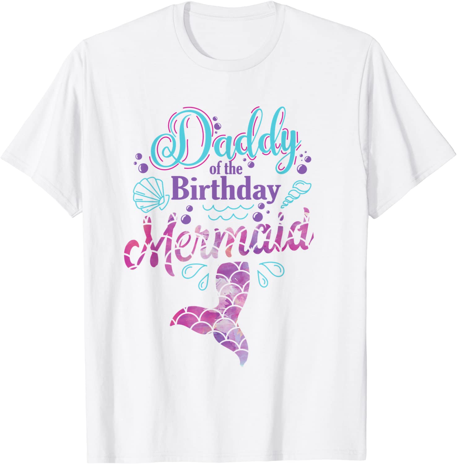 Daddy Of The Birthday Mermaid Birthday Party Mermaid Dad T-Shirt