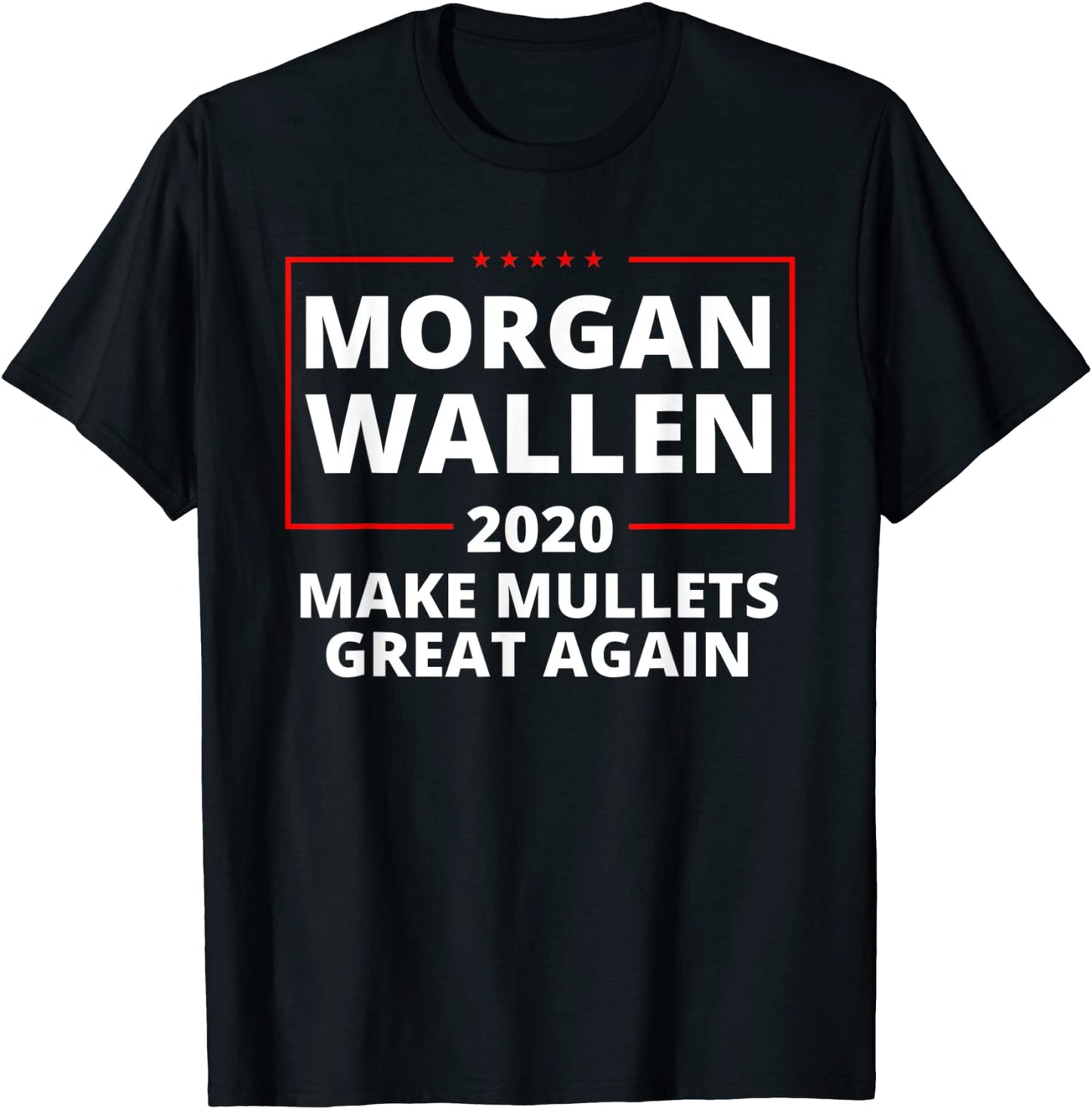 Morgan Wallen Make Mullets Great Again 2020 Country Music T-Shirt