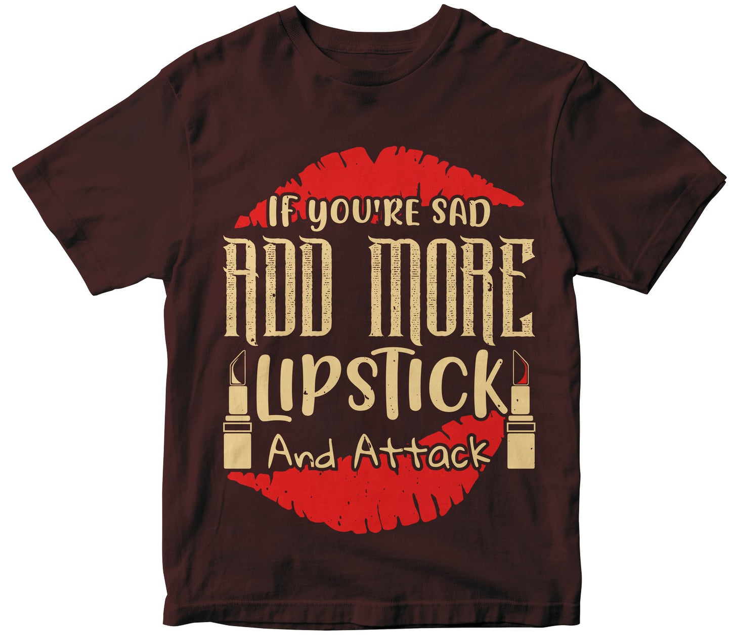 If You'Re Sad, Add More Lipstick And Attack
