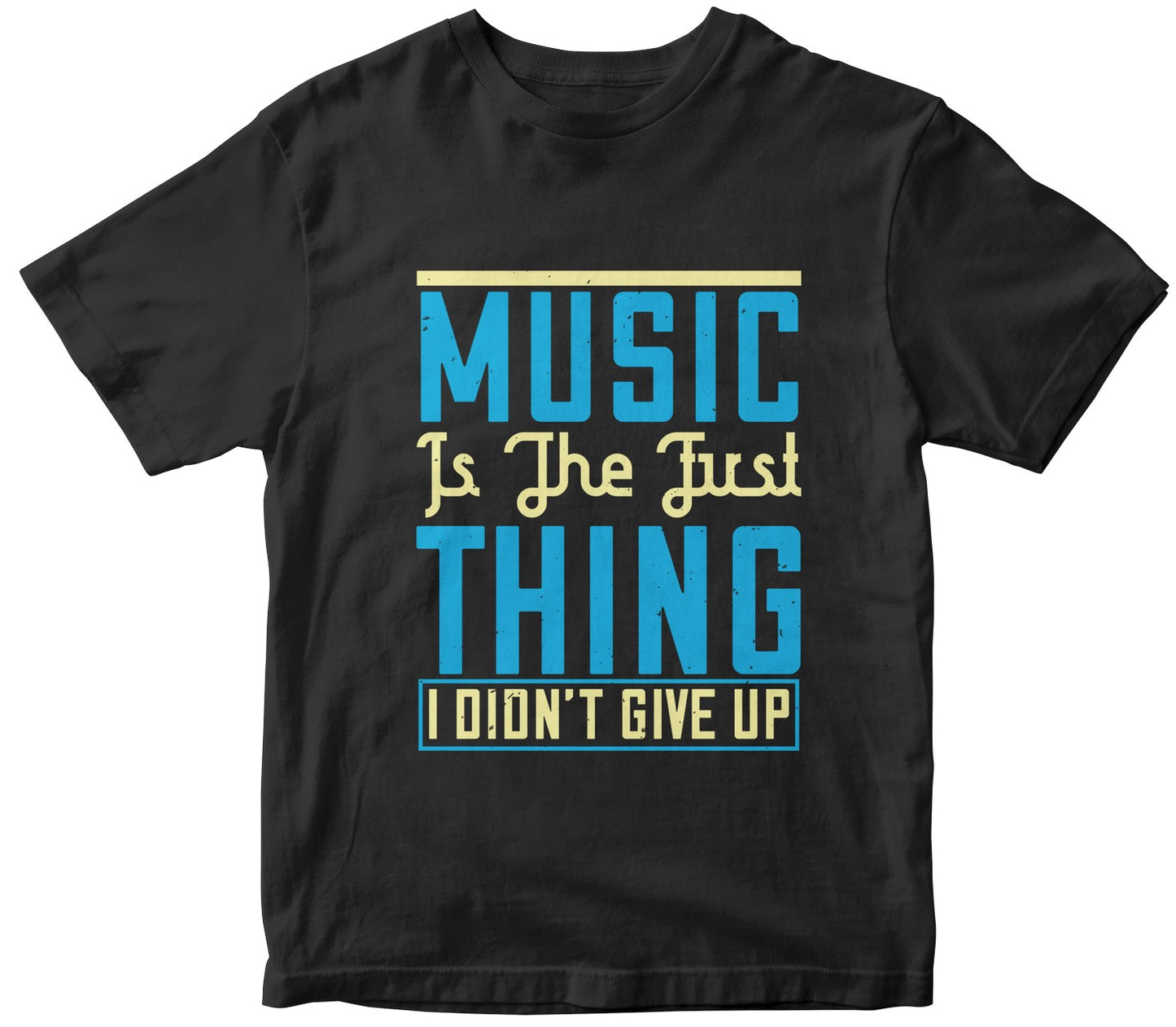 Music Is The First Thing I Didn'T Give Up