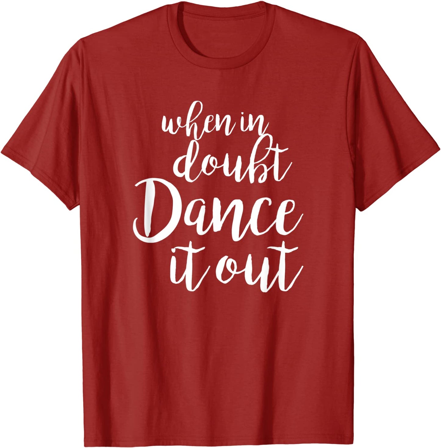 Dance It Out - Cute Dance shirt and Dance Gift for Dancers T-Shirt