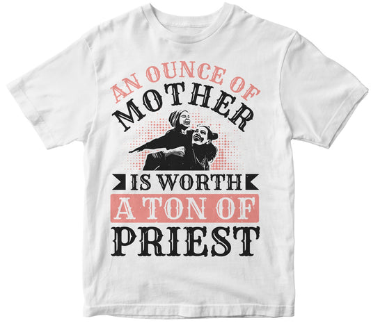 An Ounce Of Mother Is Worth A Ton Of Priest Collection