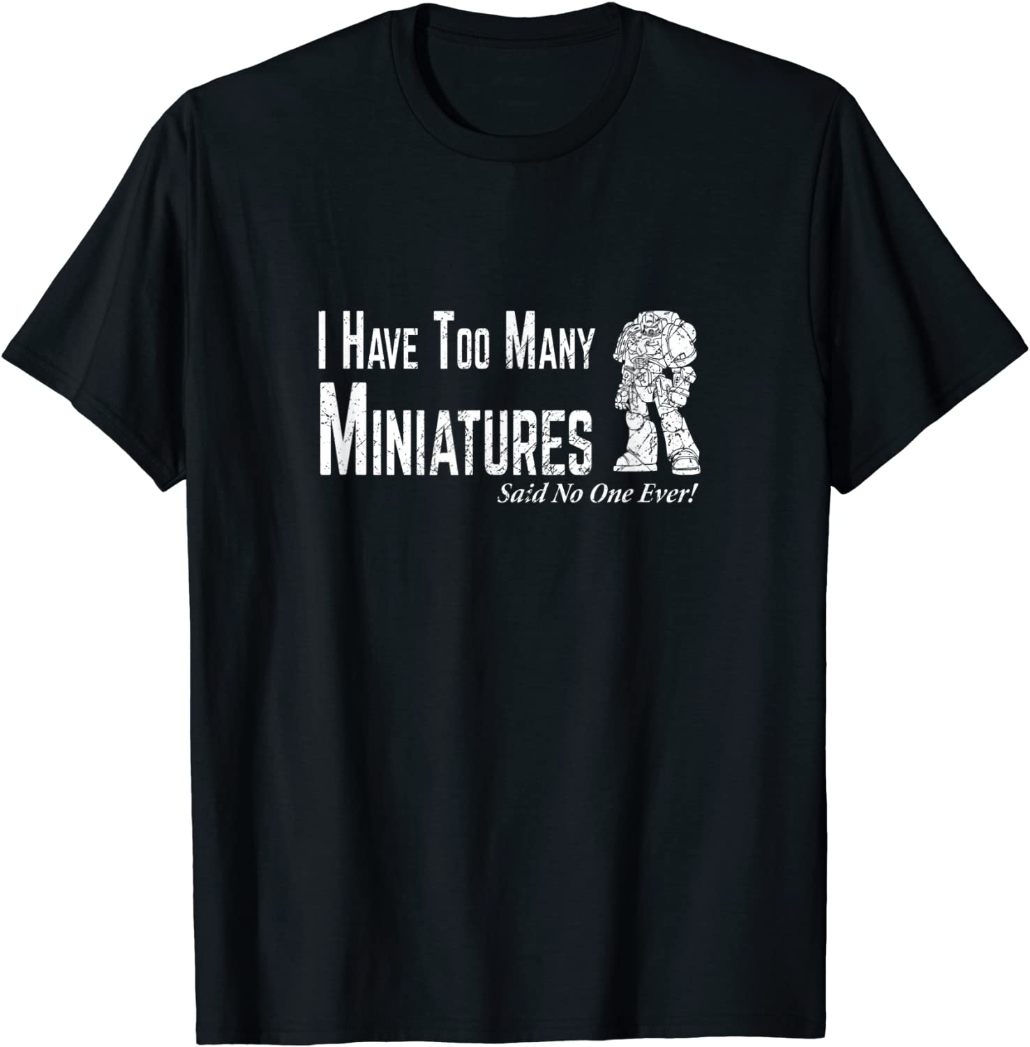 Wargaming Too Many Miniature Funny Wargamer Gift T-Shirt
