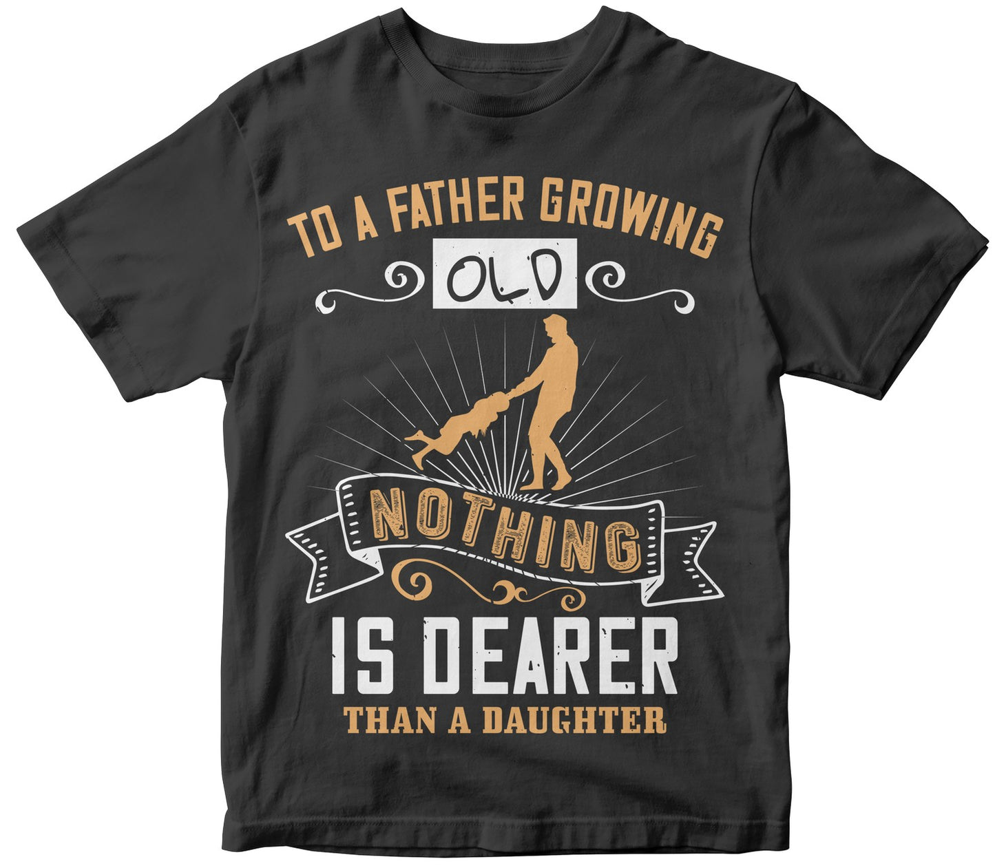 To A Father Growing Old Nothing Is Dearer Than A Daughter