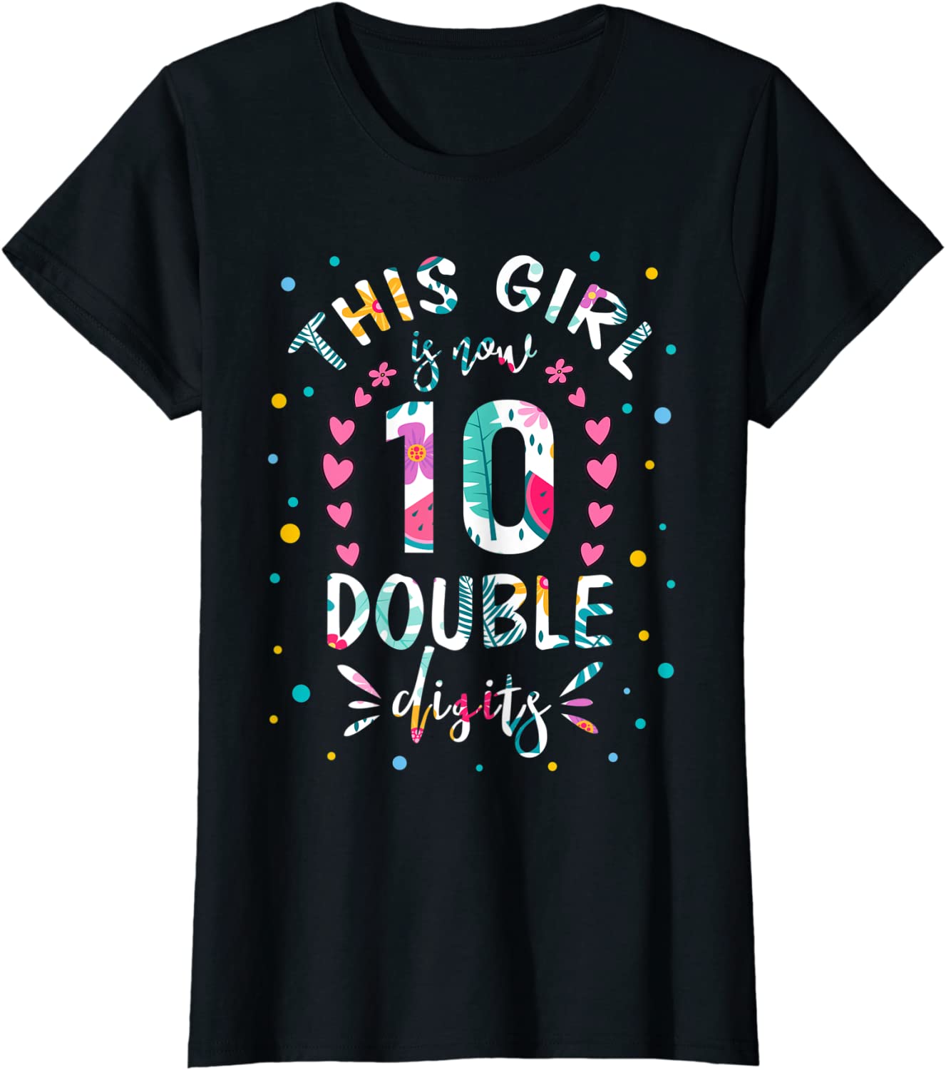 This Girl Is Now 10 Double Digits Shirt 10th birthday Gift T-Shirt