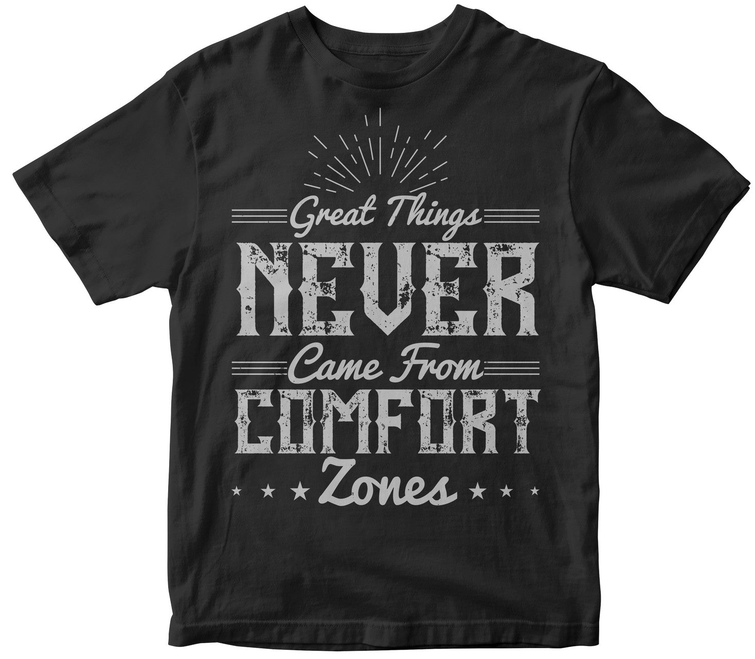 Great Things Never Came From Comfort Zones