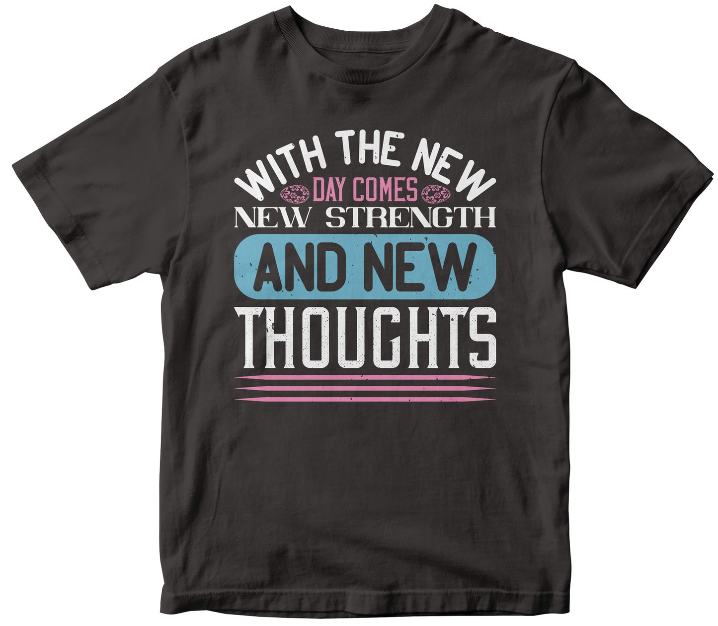 With The New Day Comes New Strength And New Thoughts-0
