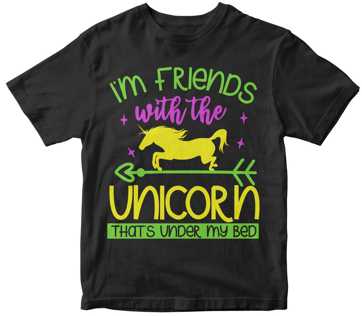 I'M Friends With The Unicorn That'S Under My Bed