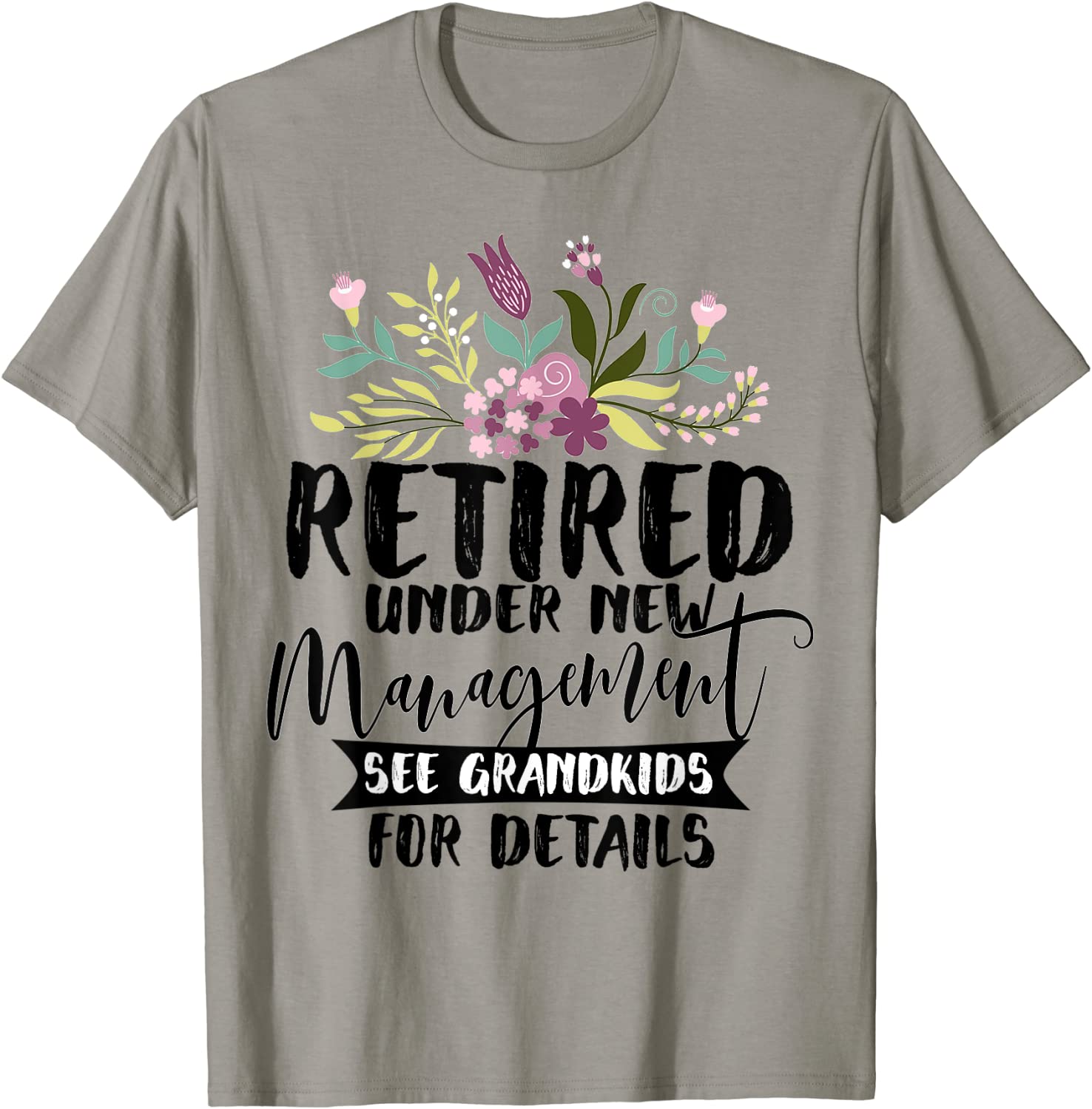 Retired Under New Management See Grandkids Funny Retirement T-Shirt