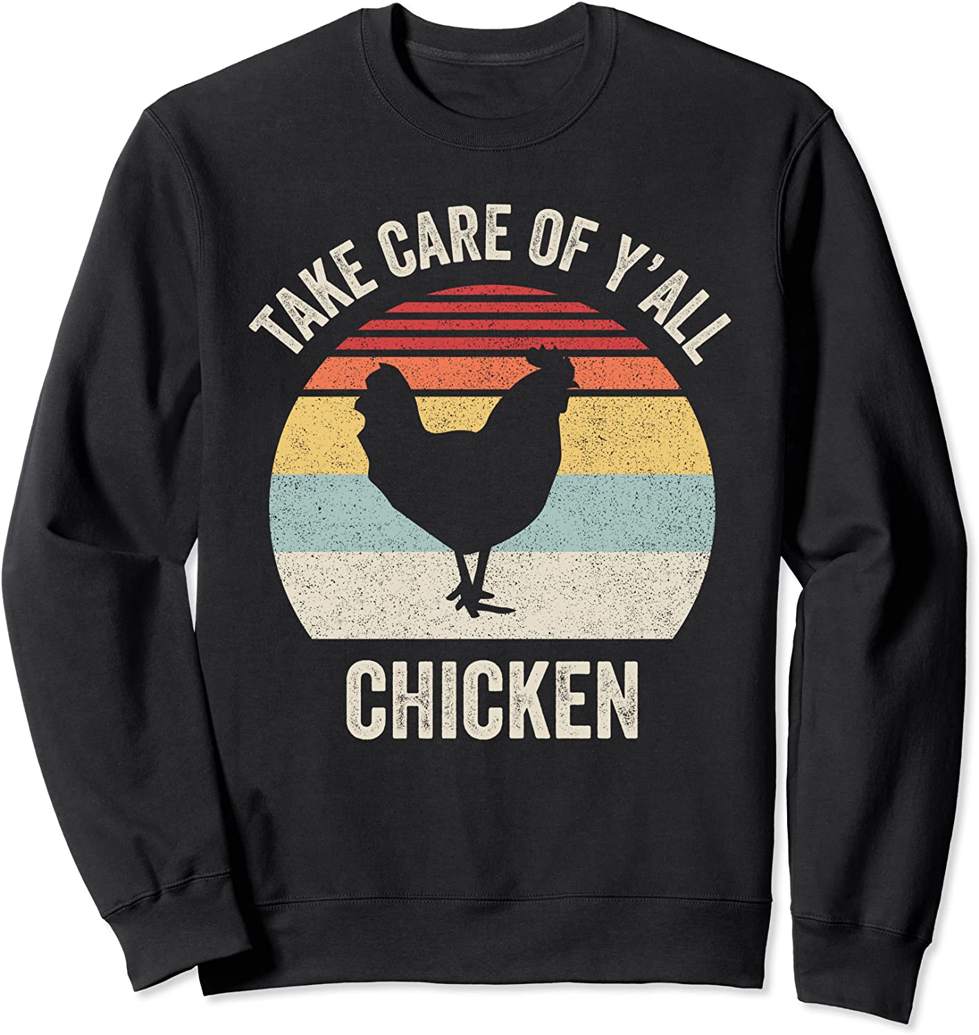 Retro Take Care Of Yall Chicken Shirt Chicken Hen Farming Sweatshirt