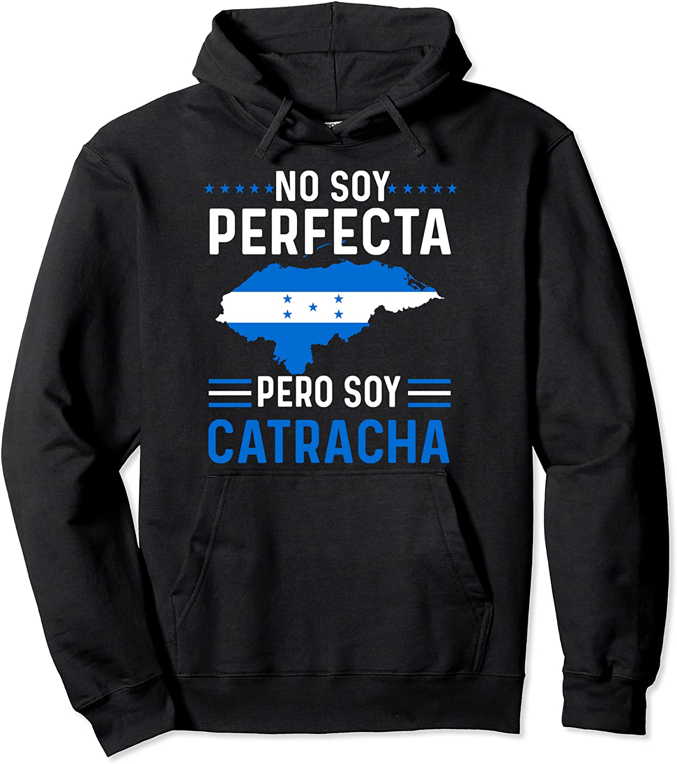 No Soy Perfecta Pero Soy Catracha Honduras Flag Map Gift Pullover Hoodie