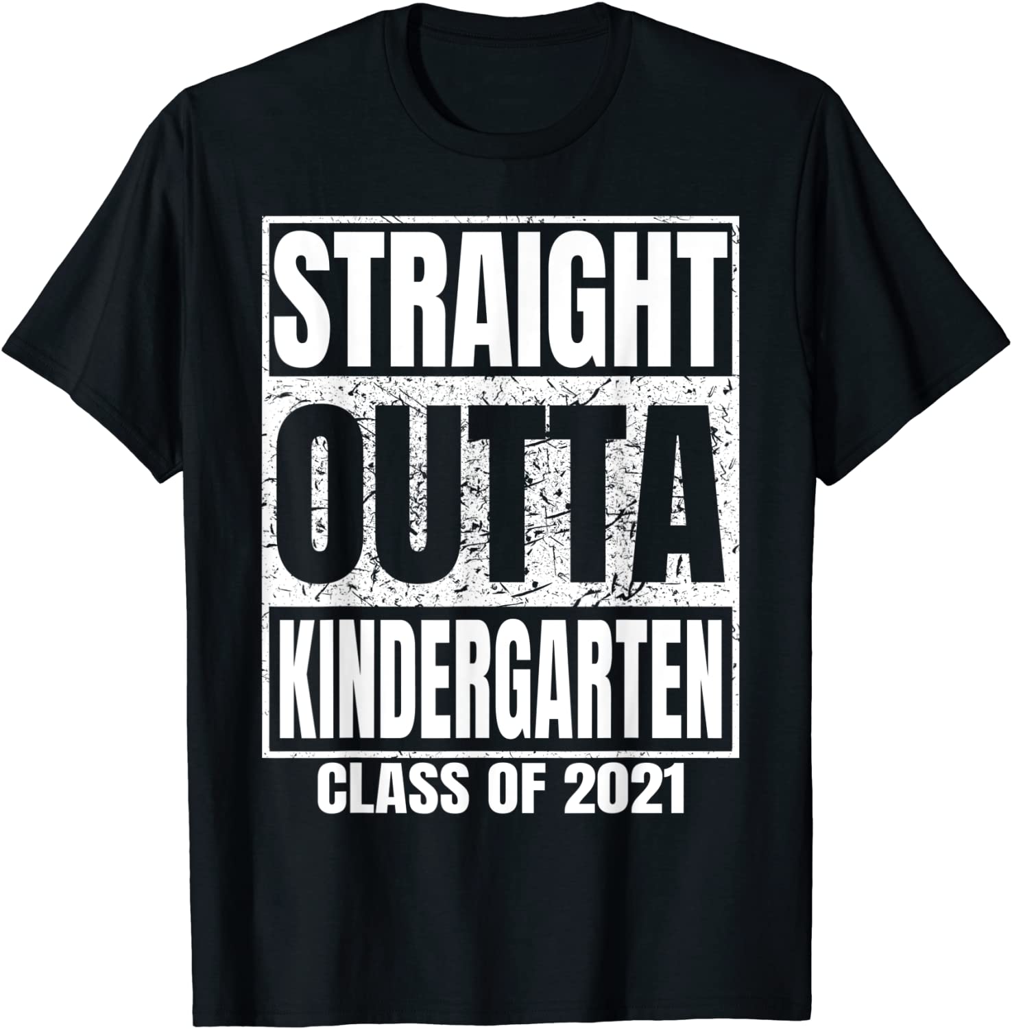 Straight Outta Kindergarten Graduation Class 2021 Funny Gift T-Shirt