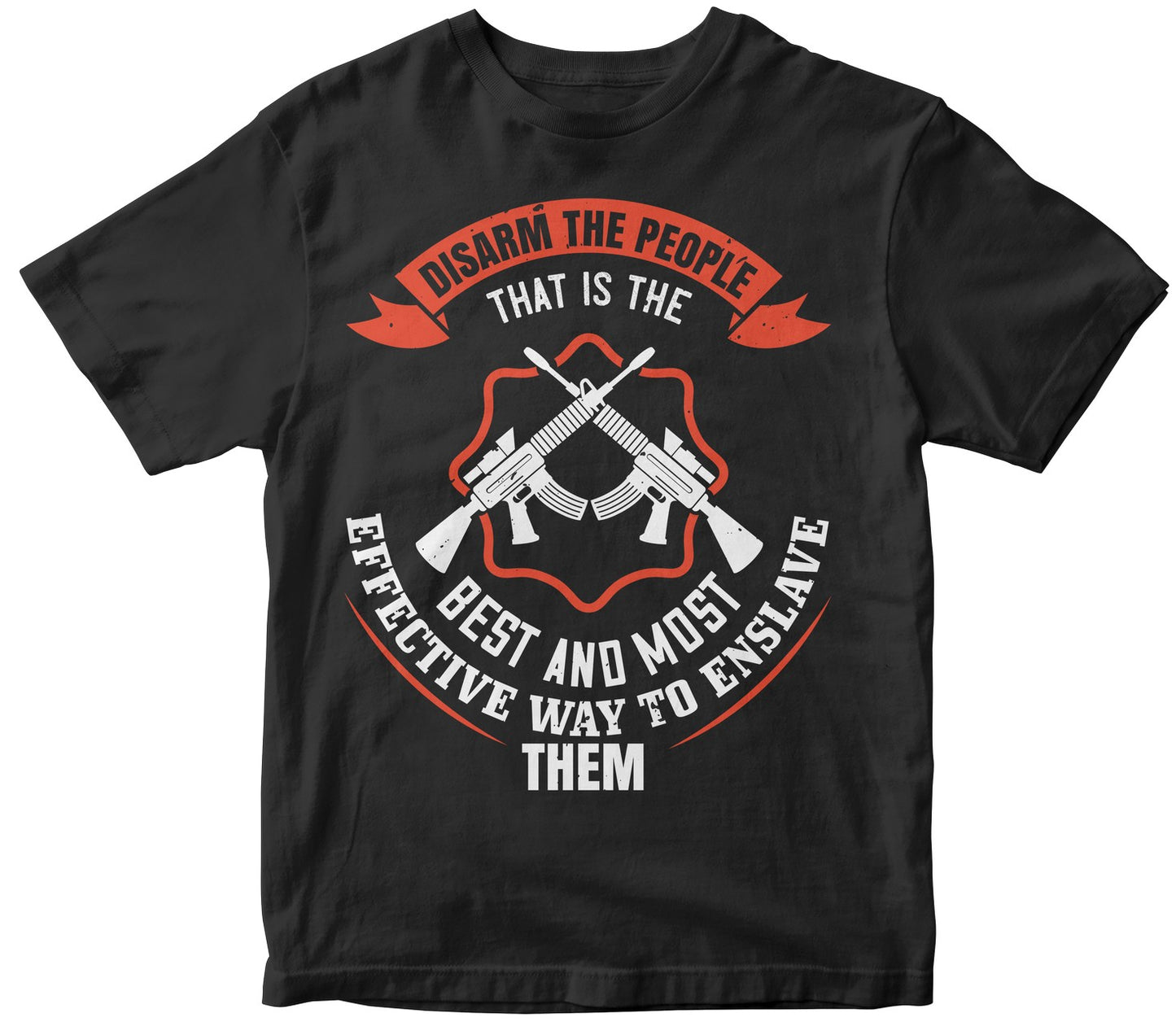 Disarm The People- That Is The Best And Most Effective Way To Enslave Them