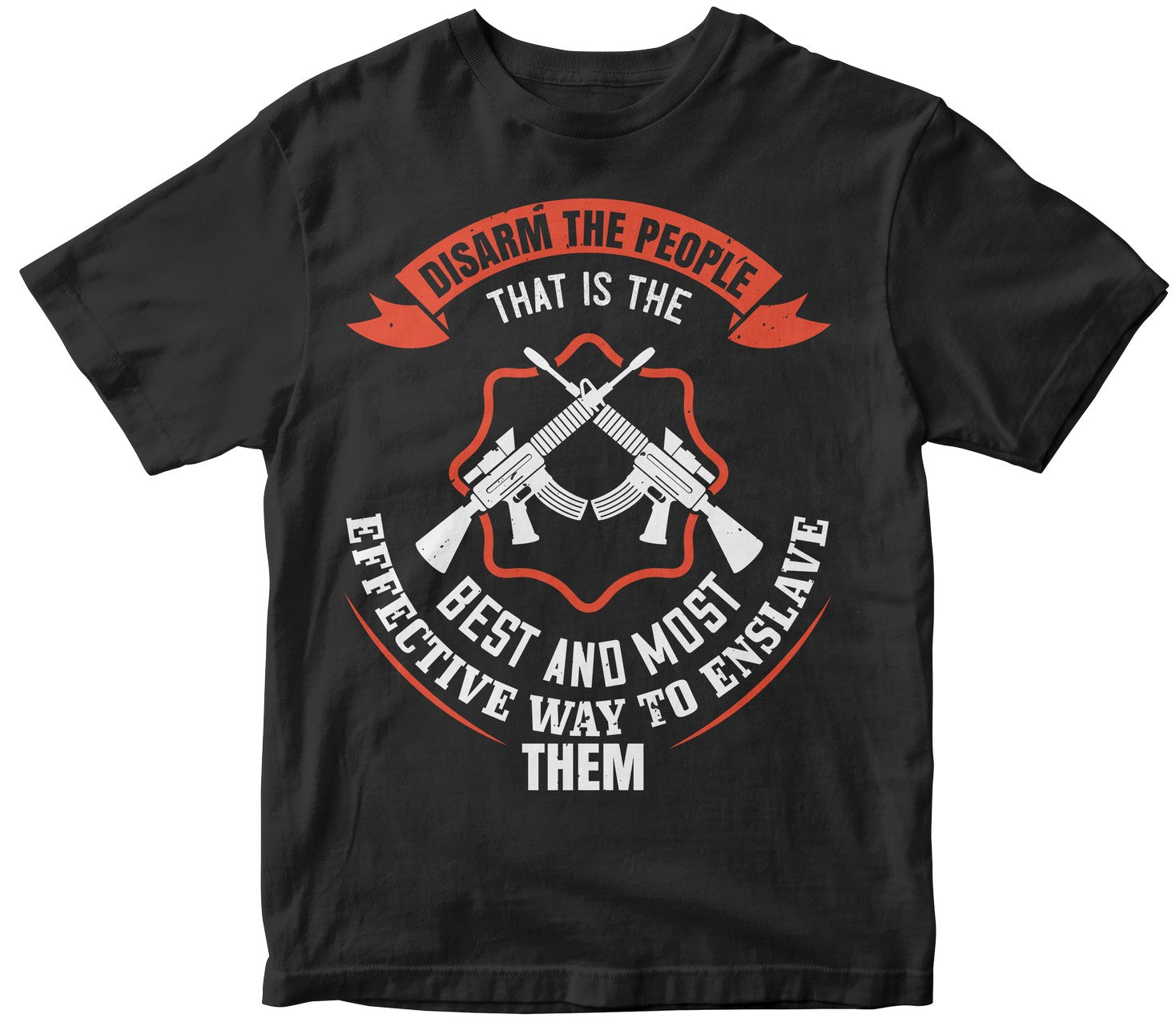 Disarm The People- That Is The Best And Most Effective Way To Enslave Them