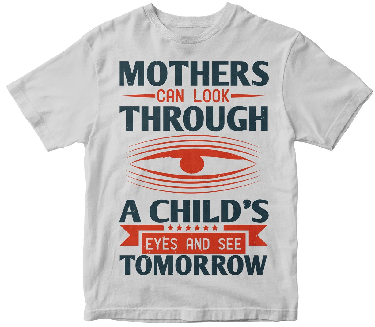 Mothers Can Look Through A Child’S Eyes And See Tomorrow