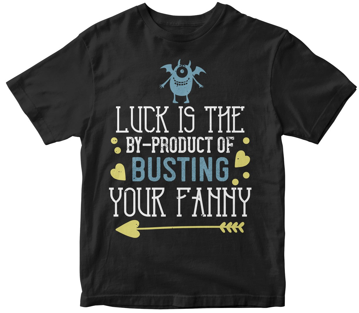 Luck Is The By-Product Of Busting Your Fann