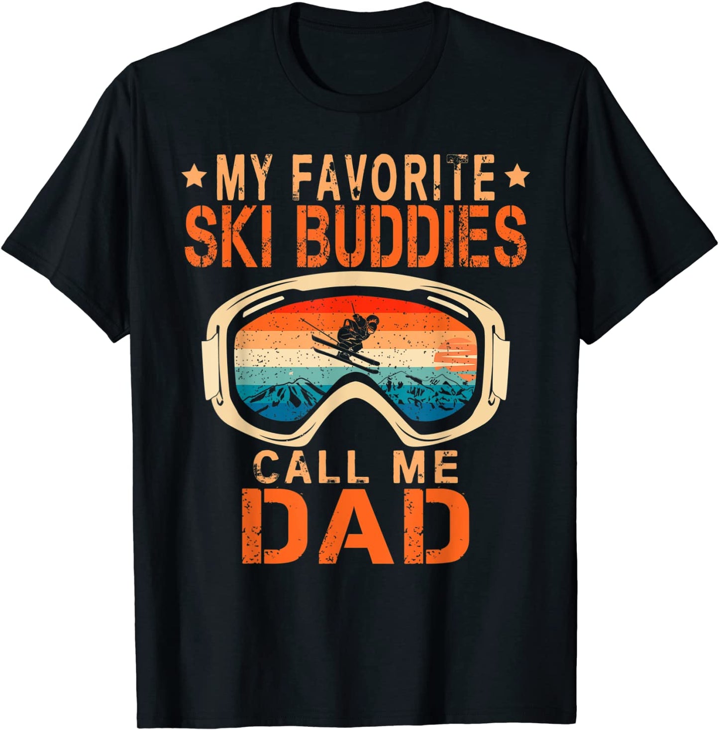 Skiing - My Favorite Ski Buddies Call Me Dad T-Shirt