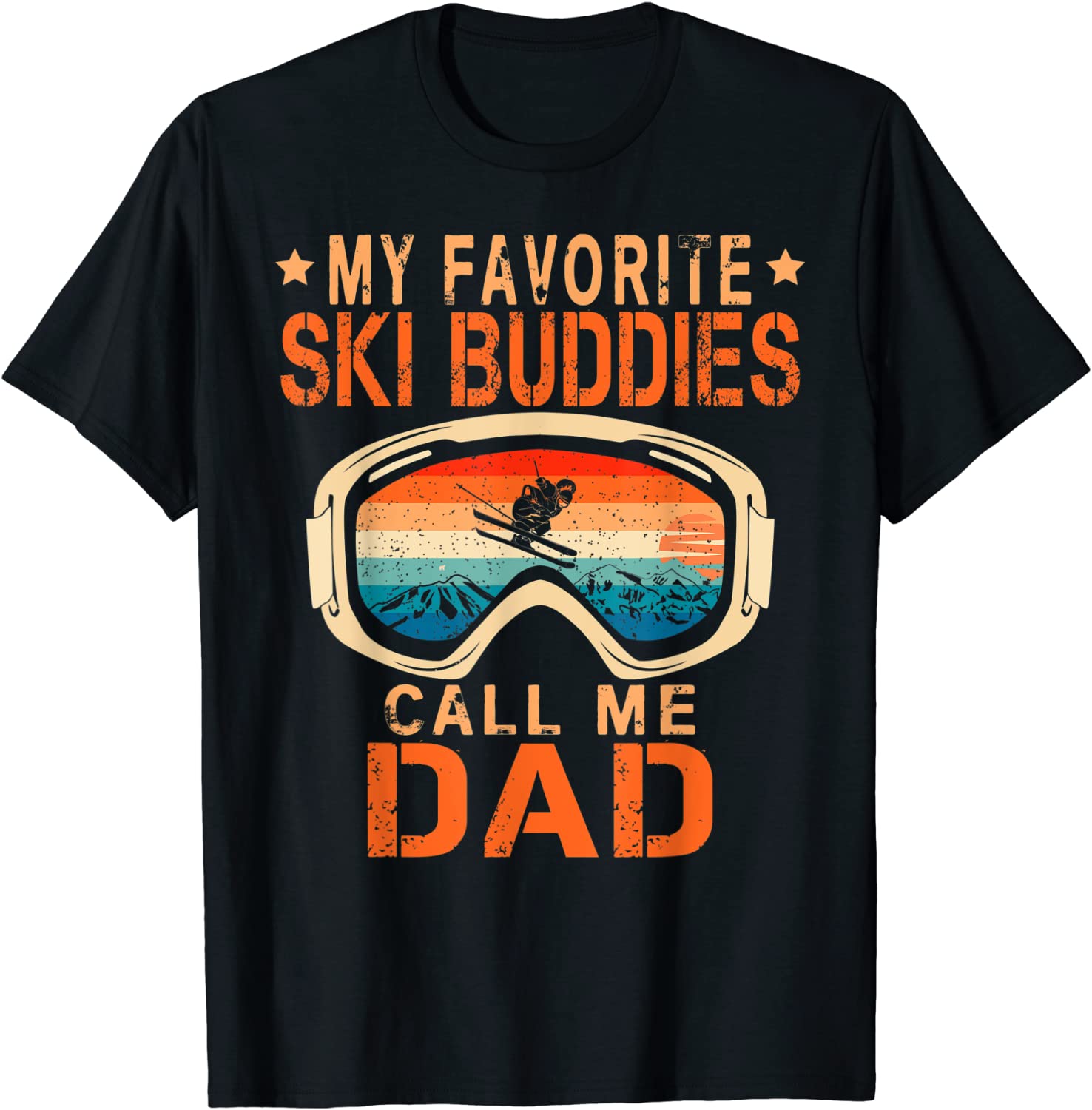 Skiing - My Favorite Ski Buddies Call Me Dad T-Shirt