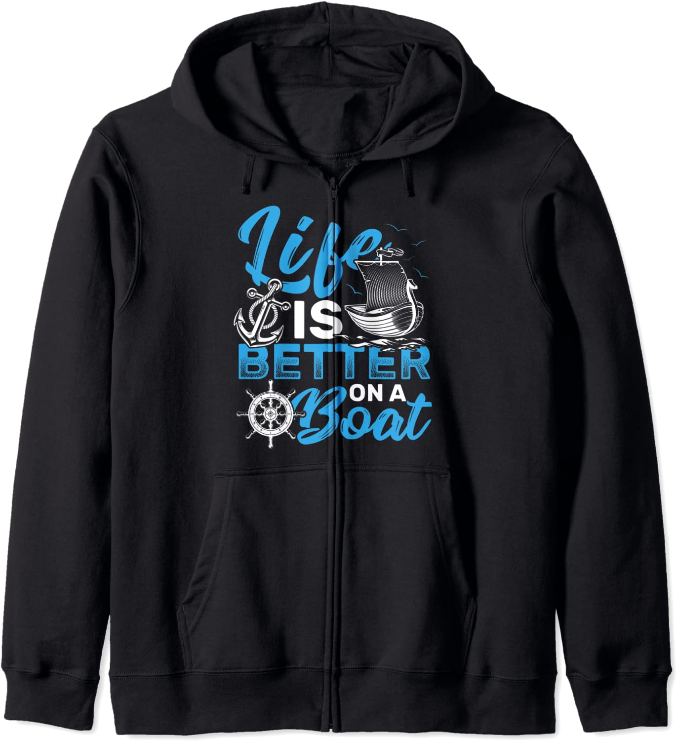 Life is Better on a Boat Captain Sailboat Sailer Hoodie