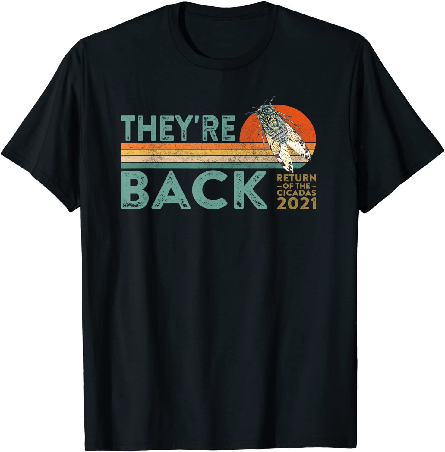 Theyre Back Cicadas 2021 Swarm Brood X Periodical Cicada T-Shirt