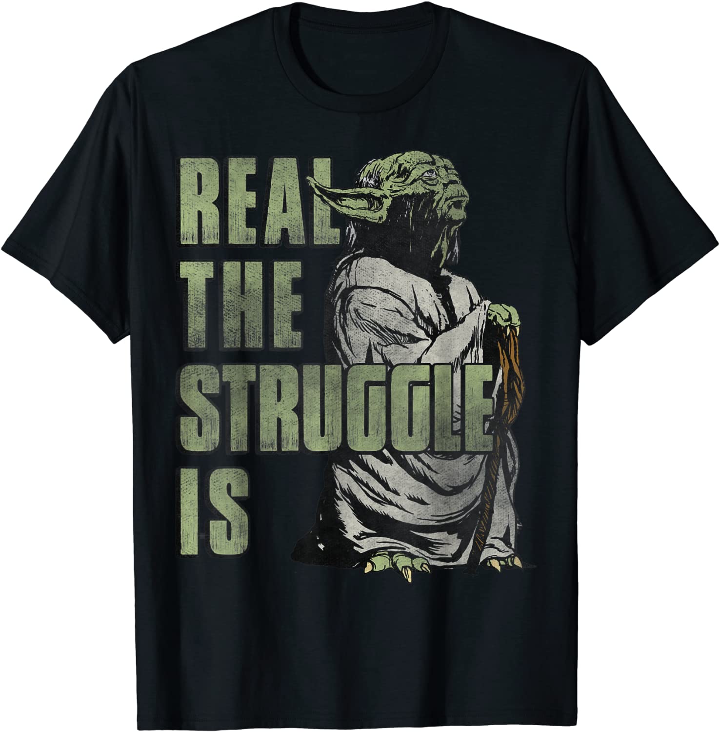 Star Wars Yoda Real The Struggle Is Graphic T-Shirt T-Shirt