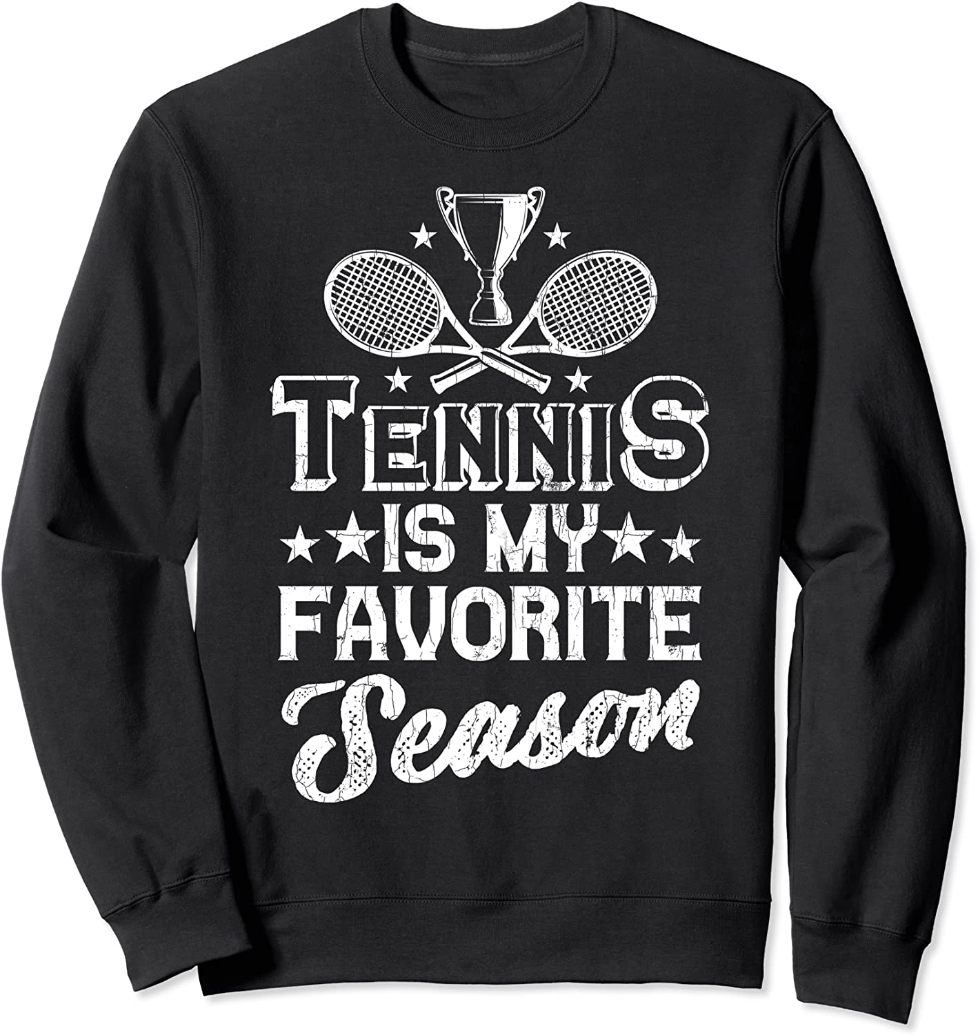 Tennis Is My Favorite Season Funny Graphic For Player Sweatshirt
