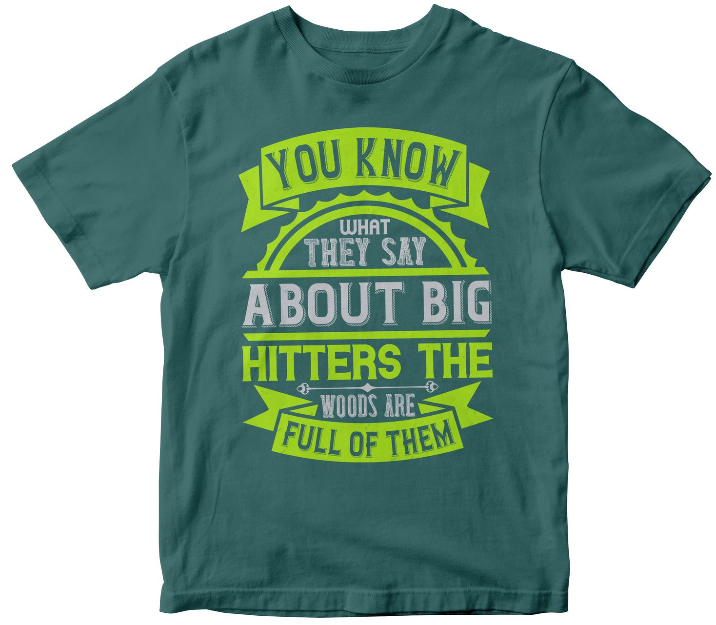 You Know What They Say About Big Hitters…The Woods Are Full Of Them-0